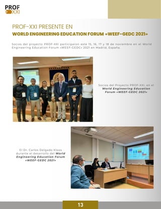 PROF-XXI PRESENTE EN
WORLD ENGINEERING EDUCATION FORUM «WEEF-GEDC 2021»
Socios del proyecto PROF-XXI participaron este 15,...