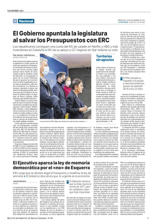 NOVIEMBRE 2021
BOLETÍN INFORMATIVO DE NUEVA CANARIAS Nº 44 9
58 MIÉRCOLES, 24 DE NOVIEMBRE DE 2021
LAPROVINCIA | DIARIO DE LAS PALMAS
Nacional
El Gobierno apuntala la legislatura
al salvar los Presupuestos con ERC
Pedro Sánchez ha logrado amarrar
la legislatura al reunir apoyos de
sobra para aprobar los Presupues-
tos Generales del Estado de 2022.
Con esas nuevas cuentas podría
alcanzar hasta finales de 2023,
cuando acaba su mandato. El jefe
del Ejecutivo se ha granjeado el
apoyo de sus socios habituales,
los que le apoyaron en su investi-
dura y le están respaldando en es-
ta etapa de pandemia y dificulta-
des económicas. Los últimos en
sumarse, apurando el plazo, han
sido los 13 diputados de ERC, deci-
sivos para que el Gobierno de coa-
lición se pudiera relajar y el dipu-
tado de Nueva Canarias, Pedro
Quevedo, que también dará el sí.
Gabriel Rufián lo anunció des-
pués de apurar los plazos de nego-
ciación para conseguir que las pla-
taformas audiovisuales (Netflix,
HBO, Amazon...) estén obligadas a
ofrecer al menos un 6% de su con-
tenido en catalán, gallego o euske-
ra. Y se establecerá un fondo de
10,5 millones de euros para incen-
tivar la creación de producciones
en catalán, gallego o euskera.
Con los apoyos conocidos hasta
ayer, los Presupuestos recibirán
181 síes: PSOE (120), Unidas Pode-
mos (34), ERC (13) EH Bildu (5),
PDECat (4), Más País (2), Compro-
mís (1), PRC (1) y ahora Nueva Ca-
narias (1). El PNV (6), Teruel Existe
(1) y Coalición Canaria (1) siguen
negociandoynohanqueridoacla-
rar su posición.
El apoyo no llegará por parte del
PP (88), Vox (52), Ciudadanos (9),
la CUP (2), UPN (2) y Foro Asturias
(1). Junts (4) desvelará su decisión
mañana. El BNG (1) escenificará
una «abstención técnica». Falta
por conocer qué hará el tránsfuga
deCiudadanos.Votarán349parla-
mentarios, porque no se ha cu-
bierto el escaño del exdiputado de
Unidas Podemos Alberto Rodrí-
guez, al que se le retiró el acta por
la sentencia del Tribunal Supre-
mo. La cifra definitiva se conocerá
mañana, cuando llegue la aproba-
ción de los dictámenes de las dis-
tintas partes del proyecto de ley.
ERC ha presionado al Ejecutivo
durante las últimas semanas para
incluir en la ley audiovisual una
cuota a la producción en catalán
(gallego y euskera) a cambio de su
respaldo a los Presupuestos y, fi-
nalmente, lo ha logrado. Las nego-
ciaciones llegaron hasta el último
minuto.Alastresdelamadrugada
de ayer, la vicesecretaria general
socialista,AdrianaLastra,lepasóa
Rufián la última oferta de parte de
la vicepresidenta y ministra de
Economía, Nadia Calviño, de cuyo
departamento depende esa nor-
ma. Los independentistas querían
llegar al 7,5% del catálogo en len-
guas cooficiales. Finalmente se
cerró en el 6%. Ya con el desayu-
no, el ministro de Presidencia, Fé-
lix Bolaños, remató otros flecos
con el portavoz de ERC.
Le costó a Rufián que Hacienda
retirara la partida consignada para
mejorarlaJefaturaSuperiordePo-
licía de Via Laietana. Los republi-
canos quieren convertir ese edifi-
cio, epicentro de las torturas en el
franquismo, en un espacio para la
memoria histórica. Como eso no
ha sido posible, al menos por aho-
ra, exigieron no hacer obras para
modernizar las instalaciones.
Los independentistas catalanes
han pactado también una batería
MADRID / BARCELONA
Pilar Santos / Xabi Barrena
de iniciativas para elevar el por-
centaje de inversiones en Cata-
lunya al 19% del total del Estado.
Hay una partida de 1,6 millones de
euros para compensar la elimina-
ción de los peajes de la AP7 y la
AP2, otra de 10 millones para vi-
viendas sociales y 7,5 para proyec-
tos de ciencia. Los Mossos se po-
drán jubilar anticipadamente a los
60 años; así se les equipara a la
Ertzaintza y la Policía Nacional.
El PDECat también dio a cono-
cer ayer su sí a los Presupuestos
Generales del Estado por un cam-
bio legal para que centros de Cata-
luña que no son públicos al 100
por 100 (hospitales y entidades
sin ánimo de lucro) puedan acce-
der a los fondos europeos Next
Generation.
«Excluía de facto a muchas co-
marcas de la posibilidad de parti-
cipar de esos fondos y pedimos al
Gobierno revertir esa situación»,
explicó el portavoz, Ferran Bel.
Falta todavía la confirmación
definitiva del respaldo del Partido
Nacionalista Vasco (PNV) a las
cuentas. Hasta el momento, los
jeltzales están pactando algunas
enmiendas, como la que supon-
drá que las familias con menores
afectados por enfermedades gra-
ves puedan recibir ayuda econó-
mica hasta que cumplan 23 años,
y no hasta los 18 como es ahora.
La intención del PNV es seguir
negociando hasta la aprobación
en el Senado incluso. Los Presu-
puestos Generales del Estado sal-
drán mañana, cuando se comple-
te la votación en el Congreso de
los Diputados, hacia la Cámara al-
ta. Si allí los senadores aprueban
el mismo texto sin modificarlo, las
cuentas estarán listas para su pu-
blicación y entrada en vigor.
Si se introducen enmiendas,
deberán volver al Congreso de los
Diputados, que tendrá que ratifi-
car (o no) esos cambios.
Territorios
sin agravios
Galicia lidera un frente de
la España vaciada que
quiere ejercer de contrape-
so frente a las comunida-
des más pobladas o con
peso político vital para la
continuidad del Ejecutivo.
Galicia, Aragón, Castilla-La
Mancha, Castilla y León,
Extremadura, La Rioja,
Cantabria y Asturias reedi-
taron ayer en Santiago el
frente creado en 2018 con
un mensaje firme que tras-
cendió las siglas políticas,
pues se mezclaron gobier-
nos populares (dos), socia-
listas (cinco) y regionalis-
tas (uno) convocados por
el titular de la Xunta. Exi-
gen que se tenga en cuenta
el coste real de los servi-
cios públicos para distri-
buir recursos entre los te-
rritorios y no solo el volu-
men de población, criterio
que las penaliza. | J. R.
El Ejecutivo aparca la ley de memoria
democrática por el «no» de Esquerra
ERC exige que se declare ilegal el franquismo y modificar la ley de
amnistía ❖ El Gobierno dice ahora que lo urgente es la economía
La tramitación de la ley de memo-
ria democrática tendrá que espe-
rar. El Gobierno central no tiene
en absoluto asegurada su aproba-
ción por la falta de apoyos parla-
mentarios, y en concreto por el
choque total con ERC. Por el mo-
mento, el Ejecutivo prefiere cen-
trarse en su agenda económica y
en sacar adelante los compromi-
sos contraídos con Bruselas, y de-
ja el proyecto de ley de memoria
para más adelante. El Gobierno
tiene fijadas tres «prioridades» de
aquí a final de año, incidían ayer
fuentes de la Moncloa: culminar la
aprobación de los Presupuestos
Generales del Estado para 2022,
del cambio en el sistema de pen-
siones y de la reforma laboral.
Esos son los tres objetivos marca-
dos en rojo, y dos de ellos los tiene
plenamente encauzados.
Las cuentas saldrán del pleno
del Congreso esta semana sin so-
bresaltos y la reforma de las pen-
siones ya está también cerrada
con los republicanos y con PNV
después de que se alcanzara el
acuerdo con los sindicatos la pasa-
da semana. La nueva legislación
del mercado de trabajo está toda-
vía en la mesa del diálogo social, y
elGobiernotienecomoretoquela
patronal entre en el consenso. El
ministerio de Yolanda Díaz aún
tieneunosdíasmásdemargenpa-
ra cerrar la reforma, antes de tra-
ducirla a un real decreto ley que el
Congreso habrá de convalidar en
MADRID
Juanma Romero
Los republicanos consiguen una cuota del 6% de catalán en Netflix y HBO y más
inversiones en Cataluña ❖ NC da su apoyo y CC negocia sin fijar todavía su voto
El PNV estudia su
respaldo si la ayuda
a menores enfermos
graves se extiende
de 18 a los 23 años
>
un plazo máximo de un mes des-
de su publicación en el BOE.
Esas tres «prioridades» ya están
«encarriladas», a juicio de la Mon-
cloa. Pero no lo está aún la ley de
memoria. El miércoles se cerró el
plazo de presentación de enmien-
das parciales, de modo que el si-
guiente paso debiera ser la convo-
catoria de la ponencia, discusión
en la que participan todos los par-
tidos, y una vez que se aprueba el
informe se eleva el debate a la co-
misión, que integrará las modifi-
caciones parciales en su dicta-
men, que habrá de ser aprobado
por el pleno antes de viajar al Se-
nado. Pero PSOE y Unidas Pode-
mos pueden demorar la tramita-
ción hasta que logren los apoyos o
bien dejar morir la iniciativa.
Socialistas y morados pactaron
la semana pasada 30 enmiendas,
pero no satisficieron en absoluto a
ERC, el principal socio de legisla-
tura del Gobierno, junto con el
PNV. Los republicanos insisten en
que la ley ha de declarar ilegal el
franquismo, y que tenga efectos
jurídicos, y en que se ha de modi-
ficar el artículo 2 de la ley de am-
nistía de 1977, la que permitió la
«impunidad» de los represores de
la dictadura. No renuncian a nin-
guna de las dos peticiones.
El Gobierno remarca que su lí-
nea roja es precisamente la norma
de 1977, porque fue una conquista
de la izquierda en la Transición, y
justo con una de las enmiendas
pactadas entre los dos miembros
de la coalición se buscó orientar la
interpretación de los tribunales, al
advertir de que la ley de amnistía
ha de leerse conforme a lo estipu-
lado en el Derecho internacional,
que marca que los crímenes de le-
sa humanidad, genocidio y tortu-
ra «tienen la consideración de im-
prescriptibles y no amnistiables».
ERC ya votó en contra de la ley de
memoria histórica de Zapatero.
El Gabinete remarca
que su línea roja es la
norma de 1977, pero
los catalanes creen
que trajo impunidad
>
| E. P.
Los portavoces de ERC y Bildu, ayer, durante una rueda de prensa conjunta.
.
El Gobierno apuntala la legislatura al salvar los Presupuestos con ERC
 