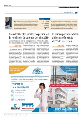 FEBRERO 2021
BOLETÍN INFORMATIVO DE NUEVA CANARIAS Nº 5 23
CORPORACIONES LOCALES
ACTUALIDAD
Jueves, 4 de febrero de 2021
13
LasUnidadesdelMandodeCanariasdelEjércitodeTierracontarán
con134plazasdentrodelaconvocatoriadelprocesodeseleccióndelpri-
merciclode2021paraelaccesoamilitardeTropayMarinería,publicada
enelBoletínOficialdelEstadodel25deenero.Enestaocasión,lasplazas
ofertadasenalArchipiélagosonparaunidadesdelaBrigadaCanariasXVI,
quehacelebradolosprimerostreceañosdesdesufundación
EMPLEO
LaviceconsejeradeEconomíaeInternacionalizacióndel
GobiernodeCanarias,AlmudenaEstévez;ladirectorageneralde
AsuntosEconómicosconÁfrica,NasaraCabrera,ypersonaldela
empresapúblicaProexcasereunieronestemartesporvíatelemá-
ticaconrepresentantesdecasitreintacompañíascanariascon
negociosenMarruecosySenegal
El Mando
de Canarias
convoca
134 plazas
DIARIO DEAVISOS
SantaCruzdeTenerife
El Gobierno autonómico ha
estrenado el Portal de Datos
Abiertos de Canarias, en el que
se recogen más de 7.500 datos,
el punto de acceso único con
más información pública de los
existentesenEspaña.
La web se aloja en el domi-
nio datos.canarias.es, que susti-
tuye a opendata.gobiernodeca-
narias.org,creadaen2015ycon
uncatálogodealrededorde190
datos. Este incremento se debe
a la unión en un solo portal de
las bases del Ejecutivo regional,
el Instituto Canario de Estadís-
tica (Istac) y del Sistema de In-
formación Territorial de Cana-
rias(Sitcan).
Es el resultado de un trabajo
impulsado desde la Dirección
General de Transparencia y
Participación Ciudadana, en
colaboración con Telecomuni-
cacionesyNuevasTecnologías.
El nuevo portal de datos
abiertos reúne más
de 7.500 referencias
Más de 30 entes locales no presentan
la rendición de cuentas del año 2019
El órgano fiscalizador reconoce que la pandemia ha implicado dificultades
para la puesta al día, aunque resalta que ha habido tres meses de prórroga
DIARIO DEAVISOS
SantaCruzdeTenerife
La Audiencia de Cuentas de
Canarias informa de que el 22
de enero, tras una prórroga de
99 días, concluyó el plazo para
quelasentidadeslocalesrindie-
ran sus cuentas de 2019 sin que
las hubieran presentado 23 a-
yuntamientos y 11 mancomuni-
dades; entre las que destacan
Las Palmas de Gran Canaria,
Telde y Arona. La pandemia del
coronavirus ha implicado difi-
cultades durante todo este úl-
timo año a la hora de cumplir
con las obligaciones de rendi-
ción ante la Audiencia de Cuen-
tas mediante la presentación de
sus cuentas anuales del ejerci-
cio anterior, reconoce el orga-
nismo que preside Pedro Pa-
checo.“Losdatosafechadehoy
muestran un mayor porcentaje
que en años anteriores, pero
mejorables”
. La rendición de
cuentas es, recalca, “una herra-
mienta fundamental para des-
arrollar la función fiscalizadora
quetienenencomendadaelTri-
bunal de Cuentas y la propia
Audiencia, y “se ha de referir al
sometimiento de la actividad
económico-financiera del sec-
tor público a los principios de
legalidad, eficiencia y econo-
mía”
. Su quebranto puede ser
objeto de procedimientos san-
cionadores y de retenciones del
2% de los pagos que hayan de
recibirdelGobiernocanario.
Más de 30 entes locales no presentan la rendición de cuentas del año 2019
 