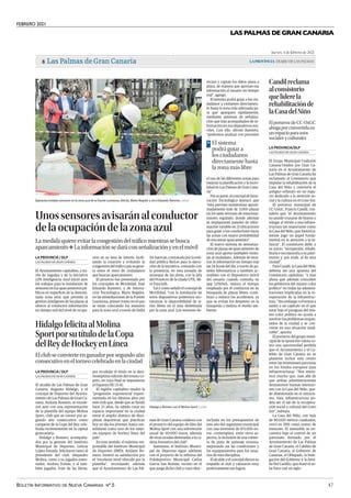 FEBRERO 2021
BOLETÍN INFORMATIVO DE NUEVA CANARIAS Nº 5 47
LAS PALMAS DE GRAN CANARIA
Jueves, 4 de febrero de 2021
LAPROVINCIA| DIARIO DE LAS PALMAS
Las Palmas de Gran Canaria
8
Candilreclama
alconsistorio
queliderela
rehabilitaciónde
laCasadelNiño
ElportavozdeCC-UxGC
abogaporconvertirlaen
unespacioparausos
socialesyculturales
El Grupo Municipal Coalición
Canaria-Unidos por Gran Ca-
naria en el Ayuntamiento de
Las Palmas de Gran Canaria ha
reclamado al Consistorio que
impulse la rehabilitación de la
Casa del Niño y convierta el
antiguo orfanato en un espa-
cio dedicado a la atención so-
cial y la cultura en el Cono Sur.
El portavoz municipal de
CC-UxGC, Francis Candil, con-
sidera que “el Ayuntamiento
no puede cruzarse de brazos y
relegar al olvido a una infraes-
tructura tan importante como
la Casa del Niño, que histórica-
mente jugó un papel funda-
mental en la atención a la in-
fancia”. El consistorio debe, a
su juicio, “recuperarla, rehabi-
litarla e incorporarla a su patri-
monio y, por ende, al de esta
ciudad”.
Para Candil, la Casa del Niño
debería ser una apuesta del
Consistorio capitalino, “y más
ahora que además coinciden
los gobiernos del mismo color
político” en todas las adminis-
traciones implicadas en la re-
cuperación de la infraestruc-
tura. “Sin embargo volvemos a
asistir a un capítulo en el que
estar bajo el paraguas del mis-
mo color político no ayuda a
resolver los problemas enquis-
tados de la ciudad y se con-
vierte en una situación insal-
vable”, apunta.
El portavoz del grupo muni-
cipal de la oposición valora co-
mo una oportunidad perdida
que el Ayuntamiento y el Ca-
bildo de Gran Canaria no se
planteen incluir este centro
entre las inversiones previstas
en los fondos europeos para
infraestructuras. “Nos entris-
tece mucho que, más allá de
que ambas administraciones
demuestren buenas intencio-
nes con la Casa del Niño, que-
de abandonada en el ostracis-
mo. Esta infraestructura po-
dría ser el eje de la recupera-
ción social y cultural del Cono
Sur”, subraya.
La Casa del Niño, con más
de 80.000 metros cuadrados,
cerró en 1991 como centro de
menores. El inmueble se en-
cuentra bajo el control de un
patronato formado por el
Ayuntamiento de Las Palmas
de Gran Canaria, el Cabildo de
Gran Canaria, el Gobierno de
Canarias, el Obispado, la Dele-
gación del Gobierno y la fami-
lia Del Castillo, que donó el so-
lar hace casi un siglo.
LAS PALMAS DE GRAN CANARIA
LA PROVINCIA/DLP
HidalgofelicitaalMolina
SportporsutítulodelaCopa
delReydeHockeyenLínea
Elclubseconvierteenganadorporsegundoaño
consecutivoeneltorneocelebradoenlaciudad
El alcalde de Las Palmas de Gran
Canaria, Augusto Hidalgo, y el
concejal de Deportes del Ayunta-
miento de Las Palmas de Gran Ca-
naria, Aridany Romero, se reunie-
ron ayer con una representación
de la plantilla del equipo Molina
Sport, club que se coronó por se-
gundo año consecutivo como
campeón de la Copa del Rey cele-
brada recientemente en la capital
grancanaria.
Hidalgo y Romero, acompaña-
dos por la gerente del Instituto
Municipal de Deportes, Leticia
López Estrada, felicitaron tanto al
presidente del club, Alejandro
Molina, como a su jugador-entre-
nador, Andreu Tomás, y al tam-
bién jugador, Iván de las Heras,
por revalidar el título en la deci-
moséptima edición del torneo co-
pero, en cuya final se impusieron
al Espanya HC (5-4).
El regidor capitalino resaltó la
“progresión exponencial experi-
mentada en los últimos años por
este club que, desde que se fundó
hace 23 años, ha sabido crear un
espacio importante en la ciudad
entre el amplio abanico de disci-
plinas deportivas que practican
hoy en día los jóvenes, hasta con-
solidarse como uno de los mejo-
res equipos de hockey línea del
país”.
En este sentido, el máximo res-
ponsable del Instituto Municipal
de Deportes (IMD), Aridany Ro-
mero, mostró su satisfacción por
el “excelente nivel ofrecido por la
plantilla”, recordando además
que el Ayuntamiento de Las Pal-
LAS PALMAS DE GRAN CANARIA
LA PROVINCIA / DLP
| LP/DLP
Hidalgo y Romero con el Molina Sport.
| LP/DLP
Operarios instalan sensores en la zona azul de la Fuente Luminosa, Detrás, Mario Regidor y Jos é Eduardo Ramírez.
Unossensoresavisaránalconductor
delaocupacióndelazonaazul
Lamedidaquiereevitarlacongestióndeltráficomientrassebusca
aparcamiento❖ Lainformaciónsedaráconseñalizaciónyenelmóvil
El Ayuntamiento capitalino, a tra-
vés de Sagulpa y de la iniciativa
LPA Inteligencia Azul inició ayer
los trabajos para la instalación de
sensores en los aparcamientos pú-
blicos en superficie de la denomi-
nada zona azul, que permite la
gestión inteligente de las plazas al
ofrecer al conductor información
en tiempo real del nivel de ocupa-
ción en su área de interés, facili-
tando la rotación y evitando la
congestióndeltráficoquesegene-
ra entre el resto de ciudadanos
que buscan aparcamiento.
El proyecto fue presentado por
los concejales de Movilidad, José
Eduardo Ramírez, y de Innova-
ción Tecnológica, Mario Regidor,
en las inmediaciones de la Fuente
Luminosa, primer tramo en el que
se están colocando los sensores
para la zona azul a través de Indra
SA-Satocan, contratada por la enti-
dad pública Red.es para la ejecu-
ción de la iniciativa, contando con
la presencia, en esta jornada de
arranque de las obras, con la jefa
del Proyecto de la citada UTE, Ali-
ce Fanciulli.
Tal y como señaló el concejal de
Movilidad, “con la instalación de
estos dispositivos podremos mo-
nitorizar la disponibilidad de si-
tios libres en el área delimitada
por la zona azul. Los sensores de-
LAS PALMAS DE GRAN CANARIA
LA PROVINCIA / DLP
tectan y captan los datos plaza a
plaza, de manera que aportan esa
información al usuario en tiempo
real”, agregó.
El sistema podrá guiar a los ciu-
dadanos y visitantes directamen-
te hasta la zona más adecuada pa-
ra que aparquen rápidamente,
mediante sistemas de señaliza-
ción que irán acompañados de in-
formación en sus dispositivos mó-
viles. Con ello, afirmó Ramírez,
“podremos analizar con precisión
el uso de las diferentes zonas para
mejorar la planificación y la movi-
lidad en Las Palmas de Gran Cana-
ria”.
Porsuparte,elconcejaldeInno-
vación Tecnológica destacó que
“está previsto monitorizar aproxi-
madamente más de 3.000 plazas
en los siete sectores de estaciona-
miento regulado, donde además
se implantarán paneles de infor-
mación variable en 21 ubicaciones
para guiar a los conductores hacia
las zonas con mayor probabilidad
de encontrar aparcamiento”.
El nuevo sistema de sensoriza-
ción de plazas de aparcamiento de
zona azul aporta múltiples venta-
jas al ciudadano. Además de mos-
trar la información en tiempo real
las 24 horas del día, a través de pa-
neles informativos y también ac-
cesibles con el dispositivo móvil
del usuario cuando consulta su
app LPAPark, reduce el tiempo
empleado por el conductor en su
búsqueda de plazas libres, conti-
buye a reducir los accidentes, ya
que se evitan los despistes en la
búsqueda y mejora el medio am-
biente.
mas de Gran Canaria colabora con
el proyecto del equipo de élite del
Molina Sport con una subvención
anual de 40.000 euros, además
de otras ayudas destinadas a la ca-
dena formativa del club”.
Asimismo, el Instituto Munici-
pal de Deportes sigue adelante
con el proyecto de la reforma del
Polideportivo Municipal Carlos
García San Román, recinto en el
que juega dicho club y cuya obra -
incluida en los presupuestos de
este año del organismo municipal
con una inversión de 471.000 eu-
ros- contemplará, entre otros as-
pectos, la inclusión de una cubier-
ta de pista de patinaje externa,
mejorando así las condiciones y
los equipamientos para los usua-
rios de esta disciplina.
Elalcaldeyelconcejaldieronsu
respaldo al club y valoraron muy
positivamente sus logros.
El sistema
podrá guiar a
los ciudadanos
directamente hasta
la zona más libre
>
.
Hidalgo felicita al Molina Sport por su título de la Copa del Rey de Hockey en Línea | Unos sensores
avisarán al conductor de la ocupación de la zona azul | Candil reclama al consistorio que lidere la
rehabilitación de la Casa del Niño
 