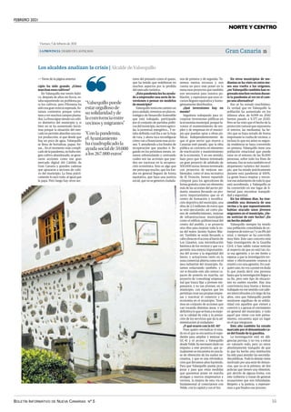 FEBRERO 2021
BOLETÍN INFORMATIVO DE NUEVA CANARIAS Nº 5 55
NORTE Y CENTRO
Viernes, 5 de febrero de 2021
LAPROVINCIA| DIARIO DE LAS PALMAS Gran Canaria 15
cipio ha sido grande. ¿Cómo
marchan esos cultivos?
En Valsequillo ese estrés hídri-
co, después de años sin lluvia, es-
taba suponiendo un problema pa-
ra los cultivos, pero Filomena ha
sido esa gran noticia esperada. Es-
tamos contentos porque volve-
mos a ver muchos campos planta-
dos. La fresa sigue siendo un culti-
vo distintivo del municipio y, si
bien no se ha aumentado hectá-
reas porque la situación del mer-
cado no permite absorber una ma-
yor producción, sí que desde que
hay un poco de agua, Valsequillo
se llena de hortalizas, papas, fre-
sas... En el momento más compli-
cadodelapandemia,nohubonin-
gún cultivo abandonado, se gene-
raron acciones como ese gran
mercado digital del Cabildo de
Gran Canaria y grandes cadenas
que apoyaron a sectores de culti-
vo del municipio. La fresa prácti-
camente lo sacó todo, al igual que
la papa. Pero luego hay otros sec-
tores del primario como el queso,
que ha tenido que redefinirse en
muchos aspectos por la pérdida
del mercado turístico.
¿Esta pandemia les ha ayuda-
do a emprender una serie de in-
versiones o pensar en modelos
de municipio?
Valsequillo tenía ese camino un
poco andado, tenemos un plan es-
tratégico de Desarrollo Sostenible
que está trabajado, participado
por el conjunto de partidos políti-
cosdelmunicipio,sectoresagríco-
las, la juventud, energético... Y es-
taba definida cuál iba a ser la hoja
de ruta, y ahora toca reconfigurar
cómo van a financiarse esas accio-
nes. Y, atendiendo a los fondos de
recuperación que pueden ir lle-
gando en los próximos meses, es-
tamos reformulando y centrando
cuáles son las acciones que pue-
den ser tractoras en la recupera-
ción económica. Esto es algo que
me preocupa mucho, que los fon-
dos en general lleguen de forma
equitativa, que haya una justicia
social, que no se generen ciudada-
nos de primera y de segunda. Te-
nemos menos recursos y nos
cuesta un poco más poner en la
mesa esos proyectos que también
son necesarios para nuestra po-
blación, y esperamos que esos re-
cursos lleguen equitativa y homo-
géneamente distribuidos.
¿Qué inversiones hay en
mente?
Seguimos trabajando para in-
corporar inversiones públicas en
la economía municipal, porque fa-
vorece el mantenimiento de em-
pleo y de empresas en el munici-
pio que puedan optar a obras pú-
blicas. Independientemente de
que el gran sector que mueve a
Canarias esté parado, que la obra
pública se convierta en elemento
de reactivación y mantenimiento
de la economía. Y en ese sentido,
hace poco que hemos terminado
un gran proyecto de asfaltado de
500.000 euros; hemos terminado
con proyectos de mejoras am-
bientales, como el área recreativa
de El Troncón; hemos repartido
cómpost para los agricultores de
forma gratuita como un elemento
más de las acciones del sector pri-
mario; estamos llevando un pro-
yecto importantísimo que es el
centro de formación y tecnifica-
ción deportiva del municipio, una
obra de 2,5 millones de euros que
se está ejecutando; así como pla-
nes de embellecimiento, mejoras
de infraestructuras municipales
como el edificio polifuncional del
centro del pueblo, y se proyecta
otra obra para mejorar toda la zo-
na del teatro Jacinto Suárez Mar-
tel. También se están llevando a
caboobrasenelaccesoalbarriode
Los Llanetes, una reivindicación
histórica de los vecinos y que va a
permitir una mejora importantísi-
ma del acceso y la seguridad del
barrio, y actuaciones tanto en la
zona comercial abierta como en el
área industrial del municipio. Es-
tamos redactando también, y a
ver si durante este año somos ca-
paces de ponerlo en marcha, un
proyecto de ‘coworking’ empresa-
rial que busca fijar a jóvenes em-
presarios, y no tan jóvenes, en el
municipio, con espacios que les
permitancrearsuspropiasempre-
sas y reactivar el comercio y la
economía en el municipio. Tene-
mos un conjunto de acciones que
van tocando distintas áreas, y en
definitiva lo que se busca es mejo-
rar la calidad de vida y la presta-
ción de los servicios que da la ad-
ministración al ciudadano.
¿Y qué ocurre con la GC-41?
Pues quiero reivindicar el esta-
do en el que se encuentra el expe-
diente para ampliar y mejorar la
GC-41 y el acceso a Valsequillo
desde Telde. Es necesario darle un
impulso a este proyecto, que ac-
tualmente se encuentra en una fa-
se de obtención de los suelos ne-
cesarios, y que es una reivindica-
ción que llevamos años haciendo.
Para que Valsequillo pueda pros-
perar y para que estas medidas
que queremos poner en marcha
atraigan a nuevos empresarios y
vecinos, la mejora de esta vía es
fundamental al conectarnos con
Telde, con la capital y con el Sur.
En otros municipios de me-
dianías se ha visto en estos me-
ses una vuelta a los orígenes,
¿en Valsequillo también han re-
gresadomuchosvecinosduran-
te la pandemia al ver en el cam-
po una alternativa?
Eso se ha notado muchísimo.
Es verdad que en Valsequillo la
población ha aumentado en los
últimos años: de 9.099 en 2010
hemos pasado a 9.377 en 2020.
Pero se ha visto que el hecho de la
protección natural que representa
el interior, las medianías, ha he-
cho que se haya notado de forma
importante la vuelta de vecinos, o
incluso lo que era antes su segun-
da residencia se haya convertido
en primera. Valsequillo tiene una
población estacional que puede
estar en el entorno de las 16.000
personas, sobre todo los fines de
semana. Eso se nota también en el
alojamiento turístico del munici-
pio, que ha estado prácticamente
durante esta pandemia al 100%.
La gente busca respirar y encon-
trar ese aislamiento de todo lo que
está sucediendo, y Valsequillo se
ha convertido en ese lugar de li-
bertad para encontrar tranquili-
dad y seguridad.
En los últimos días, ha tras-
cendido una denuncia de una
vecina a la que supuestamente
habían atacado unos jóvenes
migrantes en el municipio, ¿tie-
ne noticias de este hecho? ¿Es
un hecho aislado?
Valsequillo siempre ha tenido
una población consolidada de ex-
tranjerosdeentreun7yun8%del
total, y siempre se ha convivido
muy bien. Este caso concreto está
bajo investigación de la Guardia
Civil, y han salido varias noticias
al respecto de que no está tan cla-
ra esa agresión, y yo me limito a
esperar a que la investigación ter-
mine y efectivamente veamos si
existió o no una agresión. En cual-
quiercaso,novoyaponerenduda
lo que pueda decir una persona
hasta que la investigación llegue a
su fin, pero este tipo de situacio-
nes no suelen suceder. Hay una
convivencia muy buena y hemos
trabajado en ese sentido con talle-
res interculturales a lo largo de los
años, creo que Valsequillo puede
mostrarse orgulloso de su solida-
ridad con aquellos que vienen a
convivir y a apoyar el crecimiento
en general del municipio, y todo
aquel que viene con este pensa-
miento, encuentra aquí un lugar
en el que integrarse.
Este año también ha estado
marcado por el denominado ca-
so del fraude de la gasolina.
La investigación está en dili-
gencias previas, y no voy a entrar
en valorarlo todo, pero yo estoy
absolutamente tranquilo de que
lo que ha hecho esta institución
ha sido para atender las necesida-
des públicas. Todo lo demás viene
motivado por una serie de denun-
cias, que no es la primera, de dos
policías que tienen una obsesión,
por decirlo de alguna forma, con
este Gobierno y tratan de generar
acusaciones que son infundadas.
Respeto a la justicia, y esperare-
mos a que finalice ese proceso.
Los alcaldes analizan la crisis | Alcalde de Valsequillo
❝
“Valsequillopuede
estarorgullosode
susolidaridadyde
laconvivenciaentre
vecinosymigrantes”
“Conlapandemia,
elAyuntamiento
hacuadruplicadola
ayudasocialde59.000
alos267.000euros”
<< Viene de la página anterior
.
Espero que los fondos que lleguen se repartan de forma equitativa
 