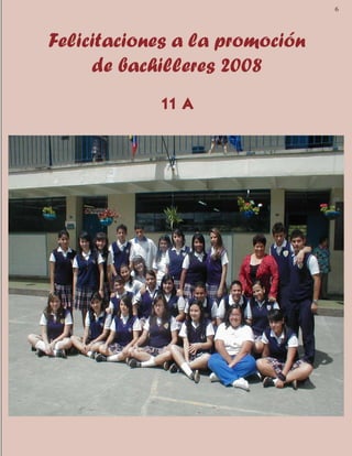 Palabra Juniorista                     66


       Felicitaciones a la promoción
            de bachilleres 2008
                     11 A
 