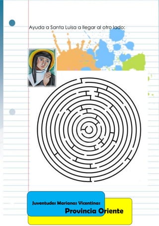 Ayuda a Santa Luisa a llegar al otro lado:
Juventudes Marianas Vicentinas
Provincia Oriente
 
