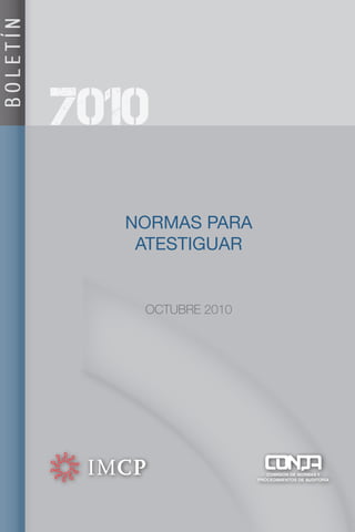BOLETÍN
7010
NORMAS PARA
ATESTIGUAR
OCTUBRE 2010
 