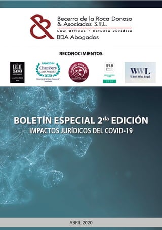 BOLETÍN ESPECIAL 2da
EDICIÓN
IMPACTOS JURÍDICOS DEL COVID-19
ABRIL 2020
 