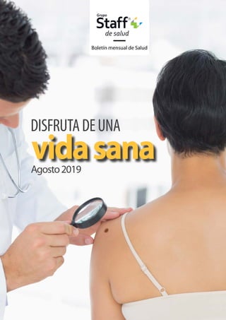 Boletín mensual de Salud
DISFRUTADEUNA
vidasanaAgosto2019
 