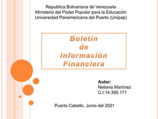 Republica Bolivariana de Venezuela
Ministerio del Poder Popular para la Educación
Universidad Panamericana del Puerto (Unipap)
Autor:
Neliana Martínez
C.I:14.395.171
Puerto Cabello, Junio del 2021
 