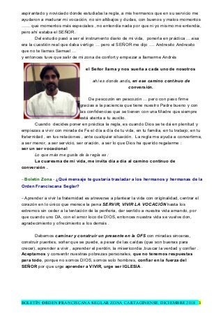 aspirantado y noviciado donde estudiaba la regla, a mis hermanos que en su servicio me
ayudaron a madurar mi vocación, no ...