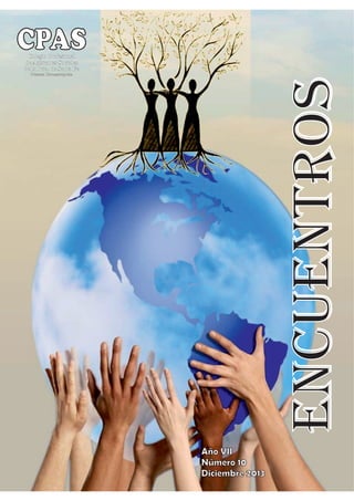 CPAS
Colegio Profesional
de Asistentes Sociales
de la Pcia. de Santa Fe

ENCUENTROS

Primera Circunscripción

Año VII
Número 10
Diciembre 2013

 