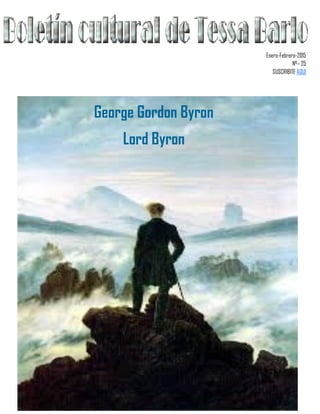 Enero-Febrero-2015
Nº– 25
SUSCRIBITE AQUI
George Gordon Byron
Lord Byron
 