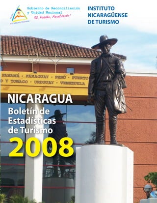 INSTITUTO
               NICARAGÜENSE
               DE TURISMO




Boletín de
Estadísticas
de Turismo

2008
 