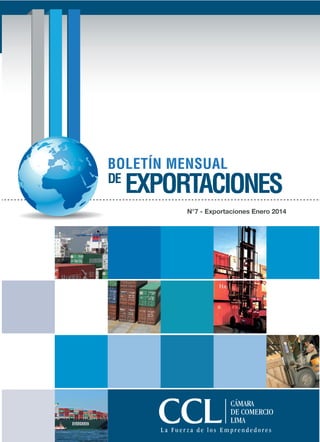 N°7 - Exportaciones Enero 2014
BOLETÍN MENSUAL
DE
EXPORTACIONES
 
