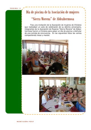 PÁGINA   12


               Día de piscina de la Asociación de mujeres
                     “Sierra Morena” de Aldeahermosa
                     Tras una invitación de la Asociación de mujeres de Chiclana
              que realizaban un acto de celebración de su décimo aniversario,
              integrantes de la Asociación de Mujeres “Sierra Morena” de Aldea-
              hermosa fueron a Chiclana para pasar un día de piscina y disfrutar
              de una comida de convivencia. En las siguientes fotos las vemos
              compartiendo mesa y mantel.




     MONTIZÓN     POST
 