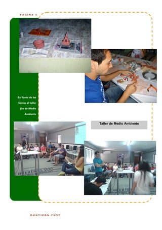 PÁGINA        8




En Venta de los

Santos el taller

  fue de Medio

     Ambiente


                            Taller de Medio Ambiente




          MONTIZÓN   POST
 