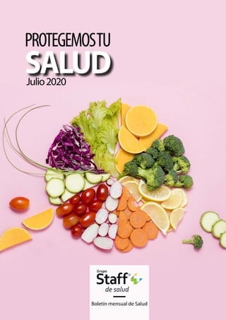 Boletín mensual de Salud
PROTEGEMOSTU
SALUDJulio2020
 