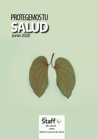 Boletín mensual de Salud
PROTEGEMOSTU
SALUDJunio2020
 