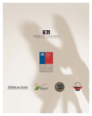 Este proyecto ha sido
financiado por el Fondo
Nacional del Desarrollo
de las Artes y la Cultura,
FONDART regional 2013
 