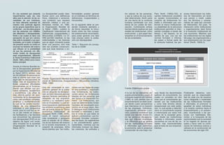 En una sociedad que presenta
requerimientos cada vez más
altos para la atención de las ne-
cesidades de sus individuos,
se hace relevante examinar de
manera más profunda algunos
de los grupos específicos que la
conforman, uno de estos grupos
son las personas con habilida-
des diferentes o discapacitadas,
frente a las cuales se tiene una
percepción de que son vulnera-
bles ante la sociedad y sus opor-
tunidades, por lo tanto, el objetivo
del presente escrito se centra en
enunciar los factores del entorno
que influyen en la probabilidad
de que las personas con dife-
rentes niveles de discapacidad
sean emprendedoras, utilizando
la Teoría Económica Institucional
(North, 1990 y 2005) como marco
teórico principal.
Acorde al Informe Mundial so-
bre la Discapacidad generado
por la Organización Mundial de
la Salud (2011), existen más
de mil millones de personas en
todo el mundo que viven con
algún tipo de discapacidad; de
éstas, más de doscientos mi-
llones presentan dificultades
considerables en el funciona-
miento que afectan sus pro-
cesos sanitarios, académicos
y económicos. Las cifras de
este informe parten del reco-
nocimiento de la discapacidad
como una condición compleja,
dinámica y multidimensional,
la cual se ha venido transfor-
mando de una perspectiva
individual a una perspectiva
social, para la cual hoy se tie-
ne un alto interés en analizar
los facilitadores y las barreras
que encuentran las personas
con discapacidad (PcD) en su
objetivo de lograr una verda-
dera inclusión en la sociedad
(Organización Mundial de la
Salud, 2011).
La discapacidad puede clasi-
ficarse como una deficiencia
física, intelectual o sensorial,
una condición que requiera
atención médica o una en-
fermedad mental; en 1980,
la Organización Mundial de
la Salud –OMS–, publicó la
Clasificación Internacional de
Deficiencias, Incapacidades y
Minusvalías (CIDIM3). La CI-
DIM permitió clasificar, no las
enfermedades y las lesiones
que en algún momento pueda
tener una persona, sino más
bien las posibles consecuen-
cias que esas lesiones o en-
los valores de las personas,
o sea la cultura de una socie-
dad determinada. North parte
de una teoría de la conducta
humana combinada con una
teoría de los costes de tran-
sacción. Combinando ambas
teorías intenta explicar por qué
existen las instituciones, cómo
evolucionan, y qué papel des-
empeñan en el funcionamiento
de las sociedades.
fermedades pueden generar
en un individuo en términos de
deficiencias, incapacidades y
minusvalías.
En la siguiente tabla se pre-
sentan mediante ejemplos y
de forma resumida, la vincu-
lación entre los tres concep-
tos anteriormente enunciados,
para poder generar una idea
más precisa sobre la pobla-
ción con discapacidad.
Tabla 1. Resumen de concep-
tos de la CIDIM
Fuente: Organización Mundial de la Salud, Clasificación Interna-
cional de Deficiencias, Incapacidades y Minusvalías (Ginebra,
OMS, 1980)
Una vez solventada la com-
prensión general de la pobla-
ción en situación de discapaci-
dad, se hace relevante abordar
algunos factores asociados al
desarrollo de sus emprendi-
mientos y su verdadera inclu-
sión en la sociedad, lo cual ter-
mina impactando directamente
los entornos económicos, para
ello se puede tomar la “Teoría
económica Institucional” de
Douglass North (1990, 2005),
como el marco conceptual
más consistente y apropiado
para el estudio de la influen-
cia de los factores del entorno
en la función empresarial y la
creación de empresas, dicha
teoría plantea que “las institu-
ciones son las reglas de juego
en una sociedad o, expresado
más formalmente, las institu-
ciones serían las limitaciones
ideadas por las personas que
dan forma a la interacción hu-
mana”. Las instituciones, son
pues los determinantes funda-
mentales del desempeño eco-
nómico en el largo plazo. Nor-
th distingue entre instituciones
formales e informales y ana-
liza el modo en que éstas se
aplican y evolucionan. Las ins-
tituciones formales compren-
den las leyes, los reglamentos
y los procedimientos guber-
namentales, mientras que las
informales incluyen las ideas,
las creencias, las actitudes y
Para North (1993a:100), el
cambio institucional consistirá
en ajustes incrementales al
conjunto de limitaciones for-
males e informales que con-
forman el marco institucional.
La estabilidad de la estructura
institucional permitirá el inter-
cambio complejo a través del
tiempo y del espacio, en el
sentido de que, una vez las
normas formales e informa-
les pasen a formar parte de
la conducta habitual, las per-
Fuente: Elaboración propia
sonas interiorizaran los méto-
dos de intercambio sin tener
que pensar o medir cuáles
son los términos y caracte-
rísticas de cada tipo concreto
de intercambio. Así pues, “la
interacción entre instituciones
y organizaciones dará forma
a la evolución institucional de
una economía. Mientras que
las instituciones son las reglas
del juego, las organizaciones y
sus empresarios son los juga-
dores” (North, 1993b:3).
A la luz de los elementos ex-
puesto previamente y según el
enfoques sugerido por Gartner
(1985) el cual plantea que el
emprendimiento se debe anali-
zar desde cuatro perspectivas
que intervienen en la creación
de las empresas: Individuos,
organización, ambiente y pro-
ceso; podemos establecer que
existe una relación directa en-
tre las personas discapacita-
das que intentan emprender
y la influencia que se genera
por las instituciones formales
e informales que conforman
la economía, esto lo podemos
comprender de una mejor ma-
nera desde los denominados
spillover de conocimiento, los
cuales no consisten en otra
cosa que el conocimiento ge-
nerado por las instituciones
y como éste termina siendo
recepcionado por esta pobla-
ción, lo cual ayuda a describir
cómo el conocimiento experto
e interiorizado por estos indi-
viduos de la sociedad gene-
rado desde las instituciones
formales e informales, puede
convertirse en una de las va-
riables más trascendentales
para el éxito de sus emprendi-
mientos.
Finalmente debemos com-
prender que es responsabili-
dad de cada uno de nosotros
como integrante o moderador
de las instituciones formales
e informales, el promover la
igualdad de estos individuos
y el mostrar caminos hacia el
emprendimiento y el autoem-
pleo, incentivando a las per-
sonas con habilidades dife-
rentes; a la búsqueda de las
oportunidades que la sociedad
le ha negado en épocas pa-
sadas y hacer valer su condi-
ciones de individuos activos y
valiosos en la construcción de
las economías del siglo XXI.
 