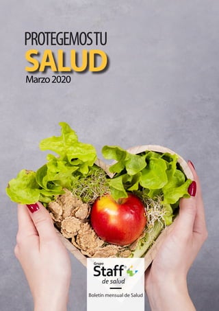 Boletín mensual de Salud
PROTEGEMOSTU
SALUDMarzo2020
 