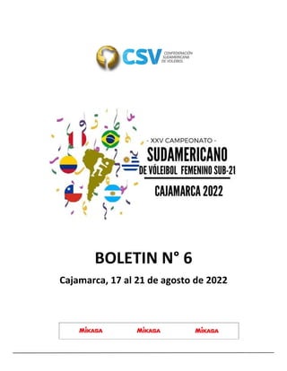  
 
 
 
 
 
BOLETIN N° 6 
Cajamarca, 17 al 21 de agosto de 2022 
 
 
 
 