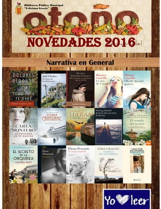 NOVEDADES 2016
Narrativa en General
Biblioteca Pública Municipal
“Feliciano Gracia”
 