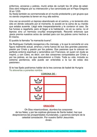 enfermos, ancianos y pobres, murió antes de cumplir los 24 años de edad.
Dios obró milagros por su intersección y fue cano...