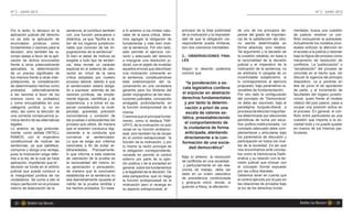 N° 2 - JUNIO 2012                                                                                                                                                                                     N° 2 - JUNIO 2012




Por lo tanto, lo decisivo en la     sentencia, al contribuir también     a lo anterior a los límites natu-    principio de la total publicidad    de uno de los principios de-         mentales, busca una cuestión
aplicación judicial del derecho     con una función persuasiva o         rales de la sana critica, debe-      de la motivación y la imposibili-   pende del grado de importan-         de justicia: resolver un con-
no es sólo la aplicación de         didáctica, ya que “facilita la la-   mos agregar la obligación de         dad de que la obligación cor-       cia de la satisfacción del otro,     flicto excluyendo la autotutela.
enunciados jurídicos como           bor de los órganos jurisdiccio-      fundamentar y más bien moti-         respondiente pueda limitarse,       no siendo determinable en            Actualmente los modelos proc-
fundamentos o razones para la       nales que conocen de las im-         var la sentencia. Por otro lado,     son dos colorarios inevitables.     forma absoluta, sino relativa.       esales enfocan la atención en
decisión, sino también las ra-      pugnaciones de la sentencia”.        esto permite el ejercicio cor-                                           Tal argumento y la decisión de       el acceso a la justicia y razonan
zones dadas a favor de la apli-     Si bien el deber de motivar es       recto y adecuado del derecho         3.- OBSERVACIONES FINA-             la cuestión rebatida, en base a      bajo la lógica del proceso como
cación de dichos enunciados         exigible a todo tipo de senten-      a impugnar una resolución ju-        LES                                 la racionalidad de la decisión       mecanismo de resolución de
frente a otros potencialmente       cia, ésta reviste un carácter        dicial, con el objeto de invalidar                                       judicial y el imperativo de la       conflictos. La “publicización” o
aplicables, la determinación        especial en el sistema de valo-      aquellos errores que desvirtúan      Según lo descrito podemos           motivación de la sentencia, no       “socialización” del proceso se
de un preciso significado de        ración en virtud de la sana          una motivación coherente en          concluir que                        es arbitraria ni cargada de un       concreta en el hecho que, sin
los mismos frente a otras inter-    crítica adoptado por nuestro         la sentencia, constituyéndose                                            incontrolable subjetivismo, si       discutir la vigencia del principio
pretaciones, la consideración       proceso laboral, debido a que        esta exteriorización del ra-           “la ponderación a es-             lo contraponemos al ejercicio        dispositivo, va a ponerse en
de determinados hechos como         el sentenciador estará obliga-       zonamiento en una verdadera                                              propuesto, bajo parámetros ra-       tela de juicio el de aportación
                                                                                                              cala legislativa conlleva
probados       (alternativamente    do a expresar, además de las         garantía para los titulares del                                          zonables de fundamentación.          de parte, y al incremento de
a las razones a favor de los        razones jurídicas, las simple-       poder impugnativo de las reso-       el enjuiciar en abstracto           Por otro lado la configuración       facultades del órgano jurisdic-
mismos como no probados)            mente lógicas, científicas y de      luciones judiciales, concepción      derechos fundamentales              del concepto de “Democracia”         cional, quien frente al modelo
y como encuadrables en una          experiencia, y a tomar en es-        arraigada profundamente en             y por tanto la determi-           no debe ser resumido, bajo el        clásico del juez pasivo, pasa a
categoría jurídica (y no en         pecial consideración la multi-       la función endoprocesal de la          nación a priori de una            paradigma burgués-liberal, a         ocupar una posición activa en
otra), así como la elección de      plicidad, gravedad, precisión        misma.                                 escala de valores es-             procesos de elección mayoritar-      el proceso. En general, el con-
una correcta consecuencia ju-       concordancia y conexión de           Creemos que el principal funda-                                          ios determinado por elecciones       flicto entre particulares es una
                                                                                                              tática, preestableciendo
rídica dentro de las alternativas   las pruebas o antecedentes del       mento, como lo destaca TAR-                                              periódicas de lucha por esca-        cuestión que importa a la so-
legales.                            proceso que utilice, de manera                                              el comportamiento de              ños político-institucionales. Un     ciedad toda y no puede quedar
                                                                         UFFO, de la motivación no solo
Lo anterior se liga profunda-       que el examen conduzca lógi-         recae en su función endoproc-         la ciudadanía de forma             concepto adecuado debe com-          en manos de los mismos par-
mente, como señala ORTELL           camente a la conducta que            esal, sino también ha de recaer        anticipada, atentando             plementarse y articularse bajo       ticulares.
RAMOS, con el imperativo            convence al sentenciador.            en el control extraprocesal: “la      directamente a la con-             los parámetros de discusión y
constitucional de motivar las       Lo que se exige son criterios        función de la motivación, y por      formación de una socie-             participación en todos los nive-
sentencias, ya que satisface,       racionales a fin de evitar ar-       lo mismo la razón principal de                                           les de la sociedad. Es así que
                                                                                                                  dad democrática”
compone y otorga una ventaja,       bitrariedades. Precisamente,         la obligación correspondiente,                                           nos encontramos ante concep-
pues la motivación exige refer-     lo que informa a este sistema        consiste en permitir el control                                          tos como la Democracia Delib-
irse a la ley de la cual se hace    de valoración de la prueba es                                             Bajo lo anterior, la resolución     erativa y su relación con la de-
                                                                         externo por parte de la opin-
aplicación, impidiendo que la”.     la racionalidad del mismo en                                              de conflictos en una sociedad,      cisión judicial que chocan con
                                                                         ión pública y de la sociedad en
decisión se funde en el arbitrio    su apreciación o persuasión,                                               y particularmente en las rela-     el concepto formal expuesto
                                                                         general, sobre los fundamentos
judicial que pueda conducir a       de manera que la conclusión                                               ciones de trabajo, debe ser         por las critica liberales.
                                                                         y la legalidad de la decisión. De
la inseguridad jurídica de los      establecida en la sentencia no                                            dado en un orden casuístico         Debemos tener en cuenta que
                                                                         esta perspectiva, que no niega
ciudadanos. Se suma a ello la       sea diametralmente opuesta al                                             de precedencia condicionada         el control ejercido por el juez en
                                                                         la función endoprocesal de la
mayor perfección en el proceso      mérito de la prueba rendida y                                             y jerarquía móvil, donde, si        las relaciones de privados bajo
                                                                         motivación pero sí recarga en
interno de elaboración de la        los hechos probados. En base                                              guiendo a Alexy, la afectación      la luz de los derechos funda-
                                                                         su aspecto extraprocesal, el
 
