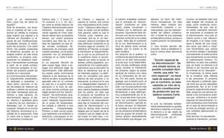 N° 2 - JUNIO 2012                                                                                                                                                                                   N° 2 - JUNIO 2012




como el ya mencionado.              Política (arts. 1, 5 inciso 2°,     tal Chilena, y segundo, si           to parece aceptable sostener        ejemplo, en favor del matri-         reumen, es bastante claro que
Pero ¿Qué hay de cierto en          19 números 2 y 3, 20, etc.)         supone al menos una norma            que el concepto de “discrimi-       monio homosexual. De esta            este acápite del proyecto se
aquello?.	                          así como el amplio abanico de       (ley) interpretativa de la Consti-   nación” (contenido en otras         manera, tales motivos son            erige como evidencia incon-
Ante tal escenario, nos toma-       Tratados Internacionales sobre      tución. Trasluce a tales disyun-     leyes), queda “cercenado” o         meramente cubiertos o en-            trarrestable, de que, tras él,
mos la molestia de leer y ex-       Derechos Humanos actual-            tivas, sin duda, una de carácter     “limitado” por la definición del    mascarados –por los represen-        no existe realmente intención
aminar en detalle la iniciativa     mente vigentes en Chile, esta-      más general, sobre la cual el        proyecto; suponiendo esta últi-     tantes del ideario conserva-         de solucionar el problema de
legal original que ingresó a la     blecen desde hace ya bastante       Tribunal pudo haberse pro-           ma solo uno de los muchos el-       dor- a través de una supuesta        la discriminación, sino solo un
Cámara de Diputados (y al-          tiempo, con mayor jerarquía         nunciado, que es, el -ya men-        ementos conforme a los cuales       problemática jurídica, aunque a      intento burdo y casi ofensivo,
gunas de sus modificaciones,        normativa que esta ley. Si la       cionado- alcance normativo de        el juez, debe fijar el contenido    nuestro parecer, sin demasiado       de engañar a la masa ciuda-
resultantes durante la tramit-      idea del legislador es que es-      esta definición contenida en la      de la voz discriminación a la       éxito.                               dana a través de una inicia-
ación del proyecto). Con cierto     tas normas constituyan de-          iniciativa legal en comento. En      hora de aplicar otras normas        c) Una tercera sección del           tiva vacía, que viene a “crear”
horror, fue posible comprobar       claraciones de principios para      definitiva, el Tribunal, no acogió   legales que no fueren la de         proyecto, viene a establecer lo      una herramienta que carece
la tendencia acusada en el          nuestra sociedad ¿no es acaso       a tramitación el requerimiento,      esta iniciativa.                    que él mismo texto denomina          de mínima utilidad e idoneidad
acápite anterior de este breve      suficiente con la declaración       por lo que no se pronunció en        Sin perjuicio de lo anterior, la    como                                 (considerando la tutela jurídica
comentario: el proyecto prác-       contenida en la Carta Funda-        lo sustantivo sobre el asunto,       contienda de opiniones sobre el                                          que actualmente ya nos ofrece
ticamente no establece medi-        mental?.                            dejando por tanto el asunto al       punto no ha sido solucionada,          “Acción especial de               el ordenamiento chileno). En
das o herramientas novedosas        b) La segunda fracción de           debate político-legislativo pro-     al punto que, la ya citada defin-    no discriminación”. De              definitiva, he aquí una cuestión
a partir de la arista jurídica.     este cuerpo legal, viene a en-      piamente tal. Por nuestra parte,     ición, ha sido modificada varias                                         que, sin duda, no merecía ni el
                                                                                                                                                  una simple lectura, es
En términos acotados, el con-       tregar una definición legal, de     estimamos que la discusión no        veces durante la tramitación                                             tiempo ni los recursos que se
tenido del proyecto puede ser       discriminación. Esta definición     tiene la relevancia que se le        del proyecto, según se puede         posible constatar fácil-            ha invertido en su “discusión”.
dividido en 4 secciones:            ha creado cierta controversia       ha intentado asignar. La defin-      apreciar de manera muy clara           mente, que esta “ac-              d) Finalmente, la última parte
a) La primera parte (del proyec-    respecto a los alcances de la       ición es vinculante solo para        en el comparado de los tex-         ción especial”, no tiene             de la iniciativa, está referida
to originalmente presentado),       misma, es decir, si aquella será    efectos de ese proyecto y no         tos. Por otra parte, hemos de        nada de especial, sino              a las sanciones. El proyecto
se dedicaba a proclamar, o          aplicable solo en el contexto       trasciende, al menos en lo que       agregar, que a nuestro juicio, el   por el contrario, es bási-           crea algunas y pretende agra-
mejor dicho, enunciar, el de-       de esta ley, o si podría recibir    a la obligatoriedad respecta, a      problema parece ser de otra ín-                                          var otras que ya son aplicables
                                                                                                                                                  camente un clon de la
ber del estado de “elaborar las     aplicación a la hora de apli-       otros cuerpos normativos. Em-        dole: Los círculos políticos más                                         actualmente. Así, el art. 8 del
políticas y arbitrar las acciones   car otras normas jurídicas que      pero, parece bastante probable       conservadores se han opuesto          acción constitucional              proyecto originalmente presen-
que sean necesarias para ga-        hagan alusión a la voz “discrim-    que los jueces, en caso que          férreamente a esta definición,       de protección que es-               tado, proponía una sanción es-
rantizar a toda persona, sin        inación”. Tal controversia, alca-   el proyecto se transforme en         muy probablemente por el te-          tablece nuestra Carta              pecial a los funcionarios públi-
discriminación alguna, el ple-      nzó al Tribunal Constitucional,     ley, utilicen la definición como     mor, a que ese texto (que posi-           Fundamental”                   cos que, conforme a la acción
no, efectivo e igualitario goce     quien mediante requerimiento        un elemento de interpretación        tiviza los principales factores                                          especial de discriminación, fu-
y ejercicio de sus derechos y       de un grupo de congresales,         para fijar el contenido del con-     de discriminación), permita en      la cual, es menester señalar,        eren sindicados como hechores
libertades” (art. 2). Desde ya,     fue instado a referirse a dos       cepto de “discriminación” a la       el futuro cercano, la obtención     tutela prácticamente en iguales      de un acto de discriminación a
cualquier iniciado en el mundo      cuestiones      fundamentales:      hora de aplicar otras normas         de ventajas a la hora del estu-     términos (o mejores, a mi juicio)    la hora de entregar servicio, la
del Derecho reconocerá la in-       Primero, si esta norma consti-      legales que no fueren las de la      dio de proyectos emblemáticos       el derecho a no ser objeto de        que consistía básicamente en
utilidad de la disposición. Esta    tuye realmente una limitación o     iniciativa que es objeto de es-      para los grupos de presión de       discriminaciones       arbitrarias   una multa.
no viene sino a repetir, lo que     restricción (conceptual) al art.    tas líneas. En todo caso, ni si-     ciertos grupos especialmente        (art. 19 N° 2 y art. 20). En         Esta sanción, ha prevalecido
la mismísima Constitución           19 N° 2 de la Carta Fundamen        quiera bajo este último supues       discriminados que abogan, por                                            durante la tramitación, aunque
 