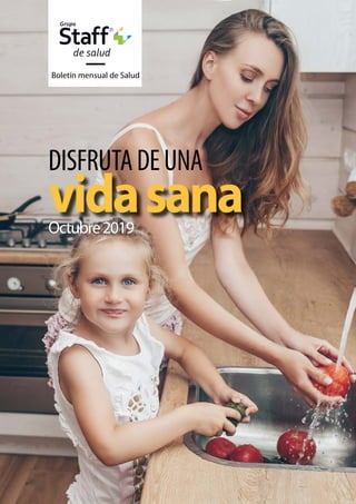 Boletín mensual de Salud
DISFRUTADEUNA
vidasanaOctubre2019
 