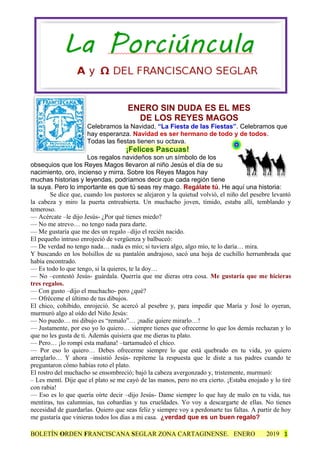ENERO SIN DUDA ES EL MES
DE LOS REYES MAGOS
Celebramos la Navidad, “La Fiesta de las Fiestas”. Celebramos que
hay esperanz...