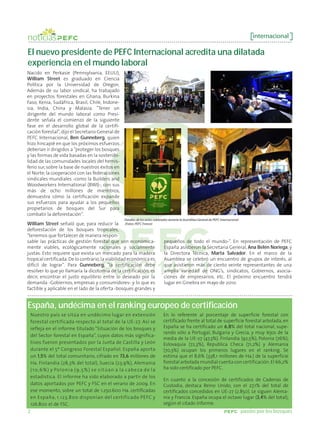 internacional

El nuevo presidente de PEFC Internacional acredita una dilatada
experiencia en el mundo laboral
Nacido en Perkasie (Pennsylvania, EEUU),
William Street es graduado en Ciencia
Política por la Universidad de Oregon.
Además de su labor sindical, ha trabajado
en proyectos forestales en Ghana, Burkina
Faso, Kenia, Sudáfrica, Brasil, Chile, Indone-
sia, India, China y Malasia. ”Tener un
dirigente del mundo laboral como Presi-
dente señala el comienzo de la siguiente
fase en el desarrollo global de la certifi-
cación forestal", dijo el Secretario General de
PEFC Internacional, Ben Gunneberg, quien
hizo hincapié en que los próximos esfuerzos
deberían ir dirigidos a ”proteger los bosques
y las formas de vida basadas en la sostenibi-
lidad de las comunidades locales del hemis-
ferio sur, sobre la base de nuestros éxitos en
el Norte; la cooperación con las federaciones
sindicales mundiales -como la Builders and
Woodworkers International (BWI)-, con sus
más de ocho millones de miembros,
demuestra cómo la certificación expande
sus esfuerzos para ayudar a los pequeños
propietarios de bosques del Sur para
combatir la deforestación".
                                                                Detalles de los actos celebrados durante la Asamblea General de PEFC Internacional
William Street señaló que, para reducir la (Fotos: PEFC France)
deforestación de los bosques tropicales,
"tenemos que fortalecer de manera respon-
sable las prácticas de gestión forestal que son económica-                                  pequeños de todo el mundo-”. En representación de PEFC
mente viables, ecológicamente racionales y socialmente                                      España asistieron la Secretaria General, Ana Belén Noriega, y
justas. Esto requiere que exista un mercado para la madera                                  la Directora Técnica, Marta Salvador. En el marco de la
tropical certificada. De lo contrario, la viabilidad económica es                           Asamblea se celebró un encuentro de grupos de interés, al
difícil de lograr". Para Gunneberg, "la certificación debe                                  que asistieron más de ciento veinte representantes de una
resolver lo que yo llamaría la dicotomía de la certificación, es                            amplia variedad de ONG’s, sindicatos, Gobiernos, asocia-
decir, encontrar el justo equilibrio entre lo deseado por la                                ciones de empresarios, etc. El próximo encuentro tendrá
demanda -Gobiernos, empresas y consumidores- y lo que es                                    lugar en Ginebra en mayo de 2010.
factible y aplicable en el lado de la oferta -bosques grandes y


España, undécima en el ranking europeo de certificación
    Nuestro país se sitúa en undécimo lugar en extensión                                    En lo referente al porcentaje de superficie forestal con
    forestal certificada respecto al total de la UE-27. Así se                              certificado frente al total de superficie forestal arbolada, en
    refleja en el informe titulado “Situación de los bosques y                              España se ha certificado un 6,8% del total nacional, supe-
                                                                                            rando sólo a Portugal, Bulgaria y Grecia, y muy lejos de la
    del Sector forestal en España”, cuyos datos más significa-
                                                                                            media de la UE-27 (47,3%). Finlandia (92,5%), Polonia (76%),
    tivos fueron presentados por la Junta de Castilla y León                                Eslovaquia (72,3%), Republica Checa (71,2%) y Alemania
    durante el 5º Congreso Forestal Español. España aporta                                  (70,3%) ocupan los primeros lugares en el ranking. Se
    un 1,5% del total comunitario, cifrado en 73,6 millones de                              estima que el 8,6% (338,1 millones de Ha.) de la superficie
    Ha. Finlandia (28,3% del total), Suecia (23,9%), Alemania                               forestal arbolada mundial cuenta con certificación. El 66,2%
    ( 1 0, 6 % ) y Po l o n i a ( 9 , 5 % ) s e s i t ú a n a l a c a b e za d e l a        ha sido certificado por PEFC.
    estadística. El informe ha sido elaborado a partir de los
                                                                                            En cuanto a la concesión de certificados de Cadenas de
    datos aportados por PEFC y FSC en el verano de 2009. En                                 Custodia, destaca Reino Unido, con el 27,1% del total de
    ese momento, sobre un total de 1.250.600 Ha. certificadas                               certificados concedidos en UE-27 (2.850). Le siguen Alema-
    en España, 1.123.800 disponían del certificado PEFC y                                   nia y Francia. España ocupa el octavo lugar (3,4% del total),
    126.800 el de FSC.                                                                      según el citado informe.
2                                                                                                                                                    pasión por los bosques
 