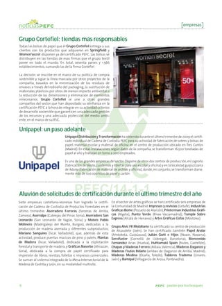 empresas


Grupo Cortefiel: tiendas más responsables
Todas las bolsas de papel que el Grupo Cortefiel entrega a sus
clientes con los productos que adquieren en Springfield y
Women'secret disponen ya del certificado PEFC. Las bolsas se
distribuyen en las tiendas de esas firmas que el grupo textil
posee en todo el mundo. En total, sesenta países y 1.566
establecimientos, sumando las de la firma Cortefiel.

La decisión se inscribe en el marco de su política de compra
sostenible y sigue la línea marcada por otros proyectos de la
compañía, basados en la minimización de los residuos de
envases a través del rediseño del packaging, la sustitución de
materiales plásticos por otros de menor impacto ambiental o
la reducción de las dimensiones y eliminación de elementos
innecesarios. Grupo Cortefiel se une a otras grandes
compañías del sector que han depositado su confianza en la
certificación PEFC a la hora de integrar en su actividad criterios
de desarrollo sostenible que garanticen una adecuada gestión
de los recursos y una adecuada protección del medio ambi-
ente, en el marco de su RSC.


Unipapel: un paso adelante
                                 Unipapel Distribución y Transformación ha obtenido durante el último trimestre de 2009 el certifi-
                                 cado individual de Cadena de Custodia PEFC para su actividad de fabricación de sobres y bolsas de
                                 papel, material escolar y material de oficina en el centro de producción ubicado en Tres Cantos
                                 (Madrid). En estas instalaciones, según datos de la compañía, se transforman 16.500 toneladas de
                                 papel al año y trabajan en torno a 200 empleados.

                                 Es una de las grandes empresas del sector. Dispone de otros dos centros de producción, en Logroño
                                 (fabricación de blocks, cuadernos y libretas para uso escolar y oficina) y en la localidad guipuzcoana
                                 de Aduna (fabricación de material de archivo y oficina), donde, en conjunto, se transforman diaria-
                                 mente más de 100.000 kilos de papel y cartón.




Aluvión de solicitudes de certificación durante el último trimestre del año
Siete empresas castellano-leonesas han logrado la certifi-           En el sector de artes gráficas se han certificado seis empresas de
cación de Cadena de Custodia de Productos Forestales en el           la Comunidad de Madrid: Impresos y revistas (Getafe), Industrias
último trimestre: Aserradero Ferreras (Ferreras de Arriba,           Gráficas Bome (Pozuelo de Alarcón), Printerman Industrias Gráfi-
Zamora), Aserralpe (Cabrejas del Pinar, Soria), Aserradero San       cas (Algete), Punto Verde (Rivas Vaciamadrid), Tompla Sobre
Leonardo (San Leonardo de Yagüe, Soria) y Moisés Pablo               Express (Alcalá de Henares) y Artes Gráficas Cofás (Móstoles).
Molinero (Madrigalejo del Monte, Burgos), dedicadas a la
                                                                     Grupo Alvic FR Mobiliario ha certificado su centro de producción
producción de madera aserrada y diferentes subproductos;
                                                                     de Alcaudete (Jaén). Se han certificado también Papel Aralar
Mariano Sanguino (Íscar, Valladolid), que, además de esta            (Amézketa, Guipúzcoa), Julián Goñi e Hijos (Noain, Navarra),
actividad, produce puertas macizas de pino y palets; Plantas         Servifuster (Cornellá de Llobregat, Barcelona), Bienvenido
de Madera (Íscar, Valladolid), dedicada a la explotación             Fernández Arias (Huelva), Huhtamaki Spain (Nules, Castellón),
forestal y transporte de madera, y Gráficas Naserbe (Almazán,        Chapas y Maderas Ferrero (Aldaia, Valencia), Maderas Daganzo y
Soria), dedicada a la compra de papel certificado para               Maderas Frutos Relaño (ambas de Daganzo de Arriba, Madrid),
impresión de libros, revistas, folletos e impresos comerciales.      Maderas Medina (Ocaña, Toledo), Tableros Tradema (Linares,
Se suman al sistema integrado de la Mesa Intersectorial de la        Jaén) y Bamipal (Villagarcía de Arosa, Pontevedra).
Madera de Castilla y León, en su modalidad multisite.




6                                                                                                           pasión por los bosques
 