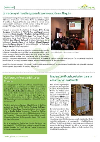 actividad

La madera y el mueble apoyan la ecoinnovación en Alaquàs
Carpinteros, investigadores, constructores, patronal, ferias y medios
del mundo de la madera y el mueble se dieron cita el 13 de mayo en
el Castillo de Alaquàs (Valencia) para celebrar la jornada sobre
ecoinnovación, certificación forestal, compra verde y RSC organi-
zada por PEFC España con el apoyo de Confemadera.

Inauguró el encuentro la alcaldesa de Alaquàs, Elvira García
Campos y el Presidente de ASEMAD, Jose Luis López Senón, e
intervinieron Marta Salvador y Ana Belén Noriega (PEFC España),
Francisco Pons (CONFEMADERA), Juan Pous (Sacyr). También
participaron Marta Conde (“Construir con madera”), Rosa Pérez
(AIDIMA), José Manuel Carbonell (Instituto Valenciano de la
Edificación), Ignacio Mateu (Feria Habitat), Miguel Bixquert
(Maderalia), Ramón Sabater (“El Sector del Mueble y la Madera”) y
Ricardo Martín (MediaResponsable).

Se destacó la idea de que la certificación es necesaria para que las
industrias no pierdan competitividad en mercados sensibles con el Aspecto de la sala donde se celebró el encuentro de Alaquàs
medio ambiente. La Comunidad Valenciana es la región que más
compras públicas realiza, y en muchas de ellas se introducen
criterios a los que no se puede dar cumplimiento si no se dispone de madera sostenible en el entorno. Por eso se ha de impulsar la
certificación de montes y empresas para dar respuesta a los requisitos de la sostenibilidad.

Al final del acto, los asistentes visitaron el Castillo -cedido amablemente por el Ayuntamiento de Alaquàs-, que guarda la memoria
histórica en sus artesonados de madera del siglo XVI.




  Galiforest, referencia del sur de                                     Madera certi cada, solución para la
  Europa                                                                construcción sostenible
  La participación de PEFC en Galiforest ha significado un              PEFC España organizó para
  nuevo impulso a la certificación forestal en la comunidad             el colectivo de arquitectos
  gallega. En la jornada organizada por PEFC Galicia, la direc-         la sesión de asesoramiento
  tora técnica, Marta Salvador, señaló que la certificación “es         técnico "La madera certifi-
  una realidad de los mercados que afecta directamente a                cada: ecoinnovación y
  Galicia” e invitó a seguir trabajando para lograr que                 solución en la construcción
  aumenten las hectáreas con el sello de calidad y garantía             sostenible" en SB10mad, el
  PEFC, para “poner más madera gallega a disposición de los             Congreso Regional Interna-
  consumidores”   .                                                     cional Sustainable Building
                                                                        2010 que tuvo lugar a
  También participaron Carmen Juliani (Xunta de Galicia),               finales de abril en Madrid.
  Antonio de María (PEFC Galicia), Verónica Rodríguez
  (EGS-PEFC), Juan Picos (Asociación Galega Monte Indus-                Durante la sesión se dio a
  tria) y Braulio Molina (Asociación Forestal de Galicia).              conocer el papel de la
  Galiforest tuvo lugar entre el 24 y el 26 de junio en el Centro       madera y otros productos
  de Formación y Experimentación Agroforestal de Sergude                forestales certificados PEFC
  (Boqueixón, Santiago de Compostela), donde PEFC instaló               como respuesta de ecoin-
  un stand informativo.                                                 novación y sostenibilidad, que asegura la trazabilidad de los
                                                                        materiales utilizados en la construcción y rehabilitación de
  En la actualidad, en Galicia hay 109.000 hectáreas con                edificios. También se analizaron los retos y oportunidades de
  certificado PEFC de GFS (8% del total nacional), y 83 instala-        expansión de la certificación forestal en el mercado actual
  ciones disponen del certificado de Cadena de Custodia                 para las empresas forestales y del sector de la construcción y
  (16% del total nacional).                                             rehabilitación de barrios.



           pasión por los bosques                                                                                                        7
 