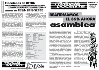 2 DE SETIEMBRE                                                                                                                                                                  boletín 15
                 Elecciones de CTERA                                                                                                                                             córdoba
                 por la apertura de las paritarias: ninguna paz social                                                                                                            JULIO
                       por el 35% al básico YA. Por el 82% móvil                                                                                                                   2010
                 votemos a la       ROSA- GRIS-VERDE
       Este 2 de setiembre se realizarán las       la entrega de la conducción Celeste y las
elecciones de CTERA.         Luego de haber
desenvuelto una fuerte campaña en todo el
país por la conformación de una lista
                                                   corrientes que se adaptan a ella.
                                                          Estas elecciones son una oportunidad
                                                   más para reafirmar el proceso de lucha
                                                                                                      REAFIRMAMOS
                                                                                                             EL 35% AHORA
antiburocrática y de lucha que recupere al         antiburocrático que se ha abierto en todo el
sindicato de manos de Yasky y su “paz social”,     país. La docencia argentina que ha salido a
logramos conformar la LISTA ROSA- GRIS-            enfrentar los sueldos de miseria y las
ROJA. Para esa tarea, recolectamos 10.800          paupérrimas condiciones de trabajo choca con




                                                                                                       asamblea
avales nacionales. Nuestra lista va a estas        las conducciones Celeste y la paz social que le
elecciones para desarrollar y potenciar la         garantiza al Gobierno de Kristina poder sacar la
perspectiva por la que a diario batallamos en      plata de educación para pagar la fraudulenta
las escuelas: la apertura de las paritarias y el   deuda externa.
inmediato aumento de emergencia, no inferior              Compañeros-as la LISTA ROSA- GRIS-
al 35%.                                            VERDE es una oportunidad para sacar a los
       La conducción Celeste de Ctera fue la       punteros Yasky- Kirchneristas de nuestro
encargada de firmar a principio de año, en         gremio y colocarlo al servicio de nuestra lucha:
vacaciones, la paritaria más baja de todos los                                                        Los docentes hemos vivido este año una                  Debemos exigirle al gremio
gremios de Argentina: menos del 17%, si se lo                                                         palpable degradación de nuestro salario.         q u e         c o n v o q u e
considera anualmente, y en cuotas. Además, la                                                         La negociación cerrada a principio de año        inmediatamente asambleas 35%
que estuvo en la vereda de enfrente ante todos
y cada uno de los reclamos docentes en cada
                                                                                                      se revela como completamente                     en las escuelas          y de
provincia.                                                                                            insuficiente. Contempla que en agosto            delegados para discutir la
       La lista ROSA GRIS VERDE                                                                       cobremos la segunda parte de un aumento          situación salarial. Para esta
desarrollará una fuerte campaña en este mes                                                           que no es tal, un 9% en esta oportunidad.        discusión debemos
que nos queda en toda la provincia y el país                                                          Esta cifra resulta irrisoria a la luz del        apoyarnos sobre el mandato
para conquistar miles de compañeros para                                                              proceso inflacionario, que ha sido               votado en la asamblea de
enfrentar la política de Yasky de convertir a
CTERA en oficina de la Rosada.
                                                                                                      reconocido por los propios legisladores y        Capital: 35% al básico ya y sin
                                                                                                                                                                                               35%
       Nuestra Lista está encabezada por                                                              funcionarios del gobierno que pretendieron       cuotas. 82% móvil para los
destacadísimas compañeras que encabezan                                                               aumentarse un 50%. En contraste con esto,        jubilados y rechazo de las
el proceso de organización, lucha y dirección                                                         a los docentes les correspondería ahora          leyes que destruyen el
de la docencia opositora como son Amelia                                                              una misérrima cifra, pactada ya desde            régimen previsional. No a la
García, Secretaria General del SUTEBA LA                                                              principio de año en una paritaria que está       flexibilización laboral de los           3 5%
PLATA legítimamente electo, contra el fraude
Celeste y María Elena Molina de la directiva de
                                                                                                      desfasada de la situación, si se tienen en       docentes ni a las reformas
AMSAFE ROSARIO, y compuesta por la                                                                    cuenta los acuerdos en otros gremios, que        antieducativas. Plan de lucha
Agrupación Tribuna Docente, la Agrupación                                                             rondan en el 35%.                                inmediato. Para imponer
Almafuerte de Escobar, la lista gris, la Lista                                                               El sindicato se apuró en cerrar desde     este programa debemos
Verde de Esteban Echeverría, la Roja de                                                               el principio un acuerdo que dure todo el año     desarrollar todas las
Tucumán, la agrupación 4 de abril de Río                                                              y sostener la política de miseria salarial del   i n s t a n c i a s d e
Negro, la Lista Violeta de mar del Plata.
Nuestra Lista representa la defensa
                                                                                                      gobierno. Divulgó que iba a exigir que se        organización y de                   E




contundente de los reclamos docentes contra                                                           adelante un mes el pago de la segunda            discusión de que
                                                                                                                                                                                                       35%
                                                                                                      cuota del aumento, ¡pero ni eso! Ahora           dispongamos en las
                                                                www.tribunadocente.com.ar             únicamente se digna a agachar la cabeza y        escuelas. Generemos las
                                                                                                      convocarnos para “discutir” el proyecto de       condiciones para imponerle
                                                                                                      nueva ley de educación de la provincia, es       al gremio la convocatoria a
                                                                                                      decir, la agenda del gobierno, que es su         asambleas.
                                                                                                      misma agenda.
                        tribunadocente@gmail.com
 