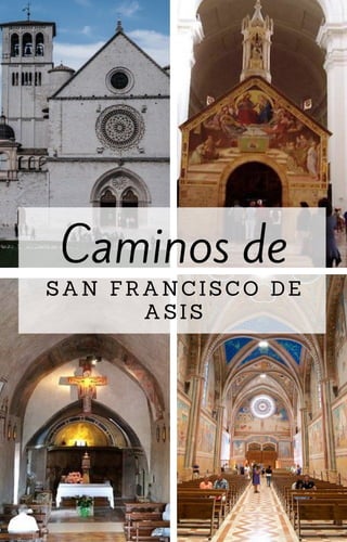 Caminos de
SAN FRANCISCO DE
ASIS
 