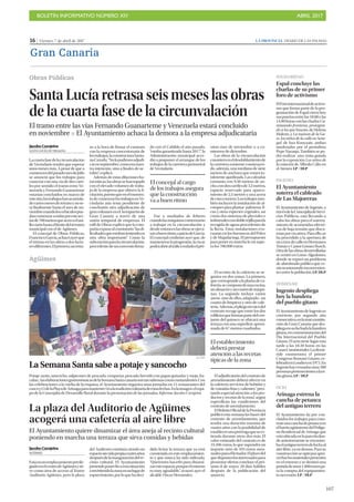 BOLETÍN INFORMATIVO NÚMERO XIV	

 ABRIL 2017
	

107
16 | Viernes, 7 de abril de 2017 LA PROVINCIA | DIARIO DE LAS PALMAS
Gran Canaria
El recinto de la cafetería se or-
ganiza en dos zonas. La primera,
quecorrespondealaplantadeca-
fetería,secomponedeunacocina,
unalmacényuncuartodemáqui-
nas. La segunda incluye varios
aseos -uno de ellos, adaptado-, un
cuarto de limpieza y otro de cafe-
tería.Además,elpliegotécnicodel
contrato recoge que entre los dos
edificiosqueformanpartedelcon-
junto del quiosco se ubicará una
terraza con una superficie aproxi-
mada de 67 metros cuadrados.
El adjudicatario del contrato de
arrendamiento deberá ofrecer en
la cafetería servicios de bebidas y
de comidas frías y calientes “pres-
tando especial atención a los pro-
ductosyrecetasdelazona”,según
especifican las condiciones del
contrato de arrendamiento.
ElBoletínOficialdelaProvincia
publicó esta semana las bases del
contrato de arrendamiento, que
tendrá una duración máxima de
cuatro años con la posibilidad de
establecerunaprórrogaqueseex-
tienda durante otros dos más. El
valor estimado del contrato es de
35.496 euros, lo que supondrá un
importe neto de 493 euros men-
sualesparaellicitador.Elplazodel
quedisponenlosinteresadospara
presentar ofertas concluye el pró-
ximo 8 de mayo, 20 días hábiles
después de la publicación del
anuncio.
SOLIDARIDAD
Espal concluye las
charlas de su primer
foro de activismo
ElForointernacionaldeactivis-
mo que forma parte de la pro-
gramación de Espal cierra hoy
suspuertasentrelas10.00ylas
14.00horasconlascharlasCa-
minando fronteras, protegien-
do a los que buscan, de Helena
Maleno, y La maison de la Ga-
re, los niños de la calle en Sene-
gal, de Issa Kouyaate, ambas
moderadas por el periodista
Pepe Naranjo. También se po-
drá realizar una visita guiada
por la exposición Los niños de
la estación de Alfredo Cáliz en
el Ateneo. LP / DLP
INGENIO
El Ayuntamiento
soterra el cableado
de Las Majoreras
El Ayuntamiento de Ingenio, a
travésdelaConcejalíadeServi-
cios Públicos, está llevando a
cabo las obras para el soterra-
miento de acometidas eléctri-
cas de baja tensión que discu-
rríanporvíaaérea.Paraello,se
ha procedido a la apertura de
uncrucedecalleenHermanos
TomásyCastorGómezBosch.
Otradelasobrasdesarrolladas
se centró en Lomo Algodones,
donde se reparó un problema
de alumbrado público que ve-
níaocasionandoinconvenien-
tes entre la población.LP/DLP
HOMENAJE
Ingenio despliega
hoy la bandera
del pueblo gitano
ElAyuntamientodeIngeniose
convierte, por segundo año
consecutivo,enlaúnicainstitu-
ción de Gran Canaria que des-
pliegaensufachadalabandera
gitana,enconmemoracióndel
Día Internacional del Pueblo
Gitano. El acto tiene lugar esta
tarde a las 18.30 horas en las
CasasConsistoriales.Laefemé-
ride conmemora el primer
Congreso Romaní-Gitano, ce-
lebradoenLondresen1971.En
Ingeniohaycensadasunas300
personaspertenecientesalaet-
nia gitana.LP / DLP
OCIO
Arinaga estrena la
cancha de petanca
del antiguo terrero
El Ayuntamiento da por con-
cluidos los trabajos para cons-
truirunacanchadepetancaen
elbarrioagüimensedelPolígo-
no Residencial de Arinaga que
estáubicadaenlaparceladon-
de anteriormente se encontra-
baelantiguoterrerodeluchaal
airelibre,yaendesuso.Parasu
construcciónseoptóporapro-
vecharlosmaterialespresentes
en el entorno y se destinó una
partidadeunos1.000eurospa-
ra la compra del equipamien-
to necesario. LP / DLP
Obras Públicas
Agüimes
La plaza del Auditorio de Agüimes
acogerá una cafetería al aire libre
JJacobo Corujeira
AGÜIMES
Estáenunemplazamientoprivile-
giadoenelcentrodeAgüimesysir-
ve como área de acceso al Teatro
Auditorio Agüimes, pero la plaza
del Auditorio continúa siendo un
espaciosinvidapropiacuatroaños
despuésdelainauguracióndelre-
cinto cultural. El Ayuntamiento
pretendeponerfinaestasituación
convirtiendolazonaenunlugarde
esparcimiento, por lo que ha deci-
dido licitar la terraza que ya está
construida en este emplazamien-
to y que nunca ha sido utilizada.
“Queremos hacerlo para dinami-
zaresteespacio,porqueelentorno
es muy agradable”, avanzó ayer el
alcalde, Óscar Hernández.
El Ayuntamiento quiere dinamizar el área aneja al recinto cultural
poniendo en marcha una terraza que sirva comidas y bebidas
El establecimiento
deberá prestar
atención a las recetas
típicas de la zona
Santa Lucía retrasa seis meses las obras
de la cuarta fase de la circunvalación
El tramo entre las vías Fernando Guanarteme y Venezuela estará concluido
en noviembre P El Ayuntamiento achaca la demora a la empresa adjudicataria
Jacobo Corujeira
SANTA LUCÍA DE TIRAJANA
Lacuartafasedelacircunvalación
de Vecindario tendrá que esperar
unos meses más. A pesar de que a
comienzosdelpasadomesdejulio
se anunció que los trabajos para
conectar con una vía de dos carri-
les por sentido el tramo entre Ve-
nezuela y Fernando Guanarteme
estarían concluidos en marzo de
esteaño,lostrabajoshanacumula-
dovariosmesesderetrasoynose-
rá finalmente hasta el mes de no-
viembrecuandolosvehículospue-
dancomenzararodarporestesec-
torde700metrosqueacercaelani-
lloviariohastaellímitedeltérmino
municipal con el de Agüimes.
El concejal de Obras Públicas,
FranciscoGarcía,achacóayerque
el retraso en las obras a dos facto-
resdiferentes.Elprimero,unretra-
so a la hora de firmar el contrato
con la empresa concesionaria de
lostrabajos,laconstructoraSanta-
naCazorla.“Nolopudimosadjudi-
carenseptiembre,comoeranues-
tra intención, sino a finales de oc-
tubre”, explicó.
Además de estas dilaciones bu-
rocráticas,lasobrassehantopado
con el elevado volumen de traba-
jo de la empresa que obtuvo la li-
citación,puestoqueenelmomen-
todecomenzarlostrabajosenVe-
cindario aún tenía pendiente de
conclusión otra adjudicación de
granvolumenenelAeropuertode
Gran Canaria a través de una
unión temporal de empresas. El
edil de Obras explicó que la com-
pañíaexpusoalconsistorio“lasdi-
ficultadesqueestabanteniendoen
otra obra importante”. Como la
subvenciónparalacircunvalación,
procedentedeunconveniofirma-
do con el Cabildo el año pasado,
“estaba garantizada hasta 2017”, la
Administración municipal acce-
dió a posponer el arranque de los
trabajos de la carretera perimetral
de Vecindario.
Fue a mediados de febrero
cuandolasmáquinascomenzaron
a trabajar en la circunvalación y
desdeentonceslasobrasseejecu-
tanabuenritmo,ajuiciodeGarcía.
El concejal confirmó ayer que, de
mantenerselaprogresión,lavíase
podráabriraltráficorodadoelpró-
ximo mes de noviembre o a co-
mienzos de diciembre.
Las obras de la circunvalación
consisteneneldesdoblamientode
la carretera existente construyen-
do, además, una mediana de siete
metros de anchura que estará to-
talmenteajardinada.Lascalzadas
contarán con 9,50 metros de an-
cho,condoscarrilesde3,5metros,
espacio reservado para aparca-
miento de 2,5 metros y una acera
decincometros.Lostrabajostam-
bién incluyen la instalación de al-
corques para plantar palmeras, fi-
cus y otras especies vegetales, así
como dos sistemas de pluviales e
imbornalescondoblerejillaparala
recogidadeaguasprocedentesde
la lluvia. Estas instalaciones eva-
cuarán en los barrancos del Polvo
y de Majadaciega. El presupuesto
para poner en marcha la vía supe-
ra los 700.000 euros.
El concejal al cargo
de los trabajos asegura
que la construcción
va a buen ritmo
LLa Semana Santa sabe a potaje y sancocho
Potaje santo, sancocho, salpicones de pescado, croquetas, pescado hervido con papas guisadas y mojo, ba-
calao...laselaboracionesgastronómicasdelaSemanaSantacanariasontansabrosascomocontundentes.Con
las celebraciones a la vuelta de la esquina, el Ayuntamiento organiza unas jornadas en 11 restaurantes del
cascoy13delaPlayadeArinagaparamantenervivalatradiciónculinariadeestasfechas.Enlaimagen,elequi-
po de la Concejalía de Desarrollo Rural durante la presentación de las jornadas.Informa: Jacobo Corujeira
LP / DLP
 