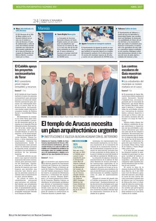 BOLETÍN INFORMATIVO NÚMERO XIV	

 ABRIL 2017
	

BOLETÍN INFORMATIVO DE NUEVA CANARIAS www.nuevacanarias.org
CANARIAS 7. MIÉRCOLES 5 ABRIL 2017
GRAN CANARIA
24
I El Cabildo de Gran Canaria
incluirá el centro de atención
sociosanitario para personas
mayores y el centro de rehabi-
litación psicosocial para per-
sonas con enfermedad men-
tal en el nuevo Plan de In-
fraestructuras Sociosanita-
rias insular, según informó la
consejera insular de Política
Social y Accesibilidad, Elena
Máñez.
Recientemente la conseje-
ra su visitó Teror para cono-
cer las necesidades y proyec-
tos del municipio para su in-
clusión en el segundo Plan de
Infraestructuras Sociosanita-
rias de la Isla, siendo una de
las peticiones del alcalde,
Gonzalo Rosario, el centro de
mayores y el de salud mental.
Junto a la concejala de Ser-
vicios Sociales, Vanesa Ca-
brera, y otros representantes
municipales, visitaron los
emplazamientos donde el
Ayuntamiento tiene previsto
ubicar los distintos servicios
de atención social, acondicio-
nándolos a las necesidades es-
pecíficas de las personas
usuarias.
El alcalde solicitó a la con-
sejera una especial atención
al proyecto del centro sociosa-
nitario para personas mayo-
res del municipio. «Aposta-
mos por la creación de resi-
dencias de mayores que sean
hogares que permitan una
atención más directa para
que las personas usuarias se
sientan como si estuvieran en
su casa», precisó Máñez.
En cuanto al centro de
rehabilitación psicosocial
para personas con enferme-
dad mental, que actualmente
está ubicado en un piso alqui-
lado, el Ayuntamiento proyec-
ta trasladarlo al inmueble de
propiedad municipal ubicado
en el Parque de Sintes.
ElCabildoapoya
losproyectos
sociosanitarios
deTeror
El consistorio
prevé mejorar
inmuebles y recursos
CANARIAS7 / TEROR
I Moya Aula dedicada a la
selva Doramas
El IES Doramas de la Villa
de Moya celebra su 24
Semana Cultural con un
aula con el nombre La
selva de Doramas. El aula
de audiovisuales y salón de
actos del instituto norteño
expondrá una colección de
doce paneles explicativos
de la selva de Doramas, un
conjunto de fotografías de
Marcos Martín y comisa-
riadas por La Vinca.
I Valleseco Cultivo de kiwis
El Ayuntamiento de Valleseco, a
través del área de Agricultura y
Universidad Popular, que coordina
José Luis Rodríguez, ha destacado
«las posibilidades de futuro del cul-
tivo del kiwi» y ha reconocido la
labor que realiza el consistorio para
favorecer la formación y la innova-
ción a los agricultores de este culti-
vo y garantizar mejores resultados
en sus cosechas. Rodríguez realizó
estas declaraciones durante la clau-
sura del curso de poda, injerto y
cuidados del manzano y kiwi.
I Agaete Formación en transporte sanitario
El Ayuntamiento de Agaete ha puesto en mar-
cha un programa de formación para el empleo
que facilitará la inserción laboral en el ámbito
del transporte sanitario. En él están inscritos
15 vecinos del municipio mayores de 30 años
y cuenta con una subvención de 243.918 euros.
Maresía
I Santa Brígida Nueva grúa
La Concejalía de Servicios
Generales Urbanos de Santa
Brígida cuenta con una nueva
grúa con plataforma que
alcanza los 15 metros de altu-
ra, la cota más alta de los edi-
ficios existentes en el munici-
pio. El nuevo vehículo se
incorpora al parque móvil del
Ayuntamiento con un coste
de 50.000 euros.
I El municipio de Santa Ma-
ría de Guía celebra mañana el
cuarto Encuentro Escolar
Ciudad de Guía, un evento or-
ganizado por la Concejalía de
Educación, que dirige María
del Carmen Mendoza, desti-
nado a mostrar y compartir
todas las actividades, proyec-
tos e iniciativas de carácter
lúdico, cultural, deportivo y
social que se lleva a cabo en
los centros escolares del mu-
nicipio a lo largo de todo el
curso.
Música, teatro, danza, bai-
le, talleres, exhibición de jue-
gos autóctonos y exposicio-
nes con las actividades y pro-
yectos educativos que reali-
zan cada uno de los colegios e
institutos del municipio inte-
gran la muestra que se ofrece-
rá a lo largo de toda la maña-
na, desde las 09.30 hasta las
13:00 horas, en diferentes lu-
gares del casco histórico: Pla-
za Grande, Plaza Chica, Casa
de la Cultura y Teatro Hespé-
rides, entre otros.
A lo largo de esta jornada
los alumnos tendrán la opor-
tunidad de participar en una
gran variedad de talleres y
dispondrán, además, de un
magnífico escaparate para
compartir todos aquellos pro-
yectos educativos que se reali-
zan en sus centros.
El cartel es obra de la
alumna Andrea del Pino Men-
doza Martín, de 6º del CEIP
Luis Cortí de Becerril, gana-
dora del concurso para elegir
el cartel de esta cuarta edi-
ción convocado el pasado mes
de febrero por la Concejalía
de Educación entre el alum-
nado de todos los centros edu-
cativos del municipio. Todos
los carteles que participaron
en este concurso se expon-
drán mañana en la Casa de la
Cultura de la ciudad.
Loscentros
escolaresde
Guíamuestran
sustrabajos
Los estudiantes del
municipio se reúnen
mañana en el casco
CANARIAS7 / GUÍA
C7
Reunión. Oswaldo Guerra, Miguel Ángel Clavijo, Manuel Rodríguez e Hipólito Cabrera, ayer en el Cabildo.
En el encuentro que mantuvieron
el director general de Patrimonio
Cultural del Gobierno de Canarias,
Miguel Ángel Clavijo, el director ge-
neral de Cultura y Patrimonio Histó-
rico del Cabildo grancanario, Oswal-
do Guerra, el concejal de Patrimonio
Histórico y Urbanismo del Ayunta-
miento de Arucas, Manuel Rodrí-
guez, y el vicario general de la Dióce-
sis de Canarias, Hipólito Cabrera, se
abordaron los principales problemas
que afectan al monumental templo
aruquense de estilo neogótico, consi-
derado como una de las mayores jo-
yas arquitectónicas de tipología reli-
giosa de cuantos se construyeron en
Canarias durante el pasado siglo.
INSTITUCIONES E IGLESIA BUSCAN ACABAR CON EL DETERIORO
Gobierno de Canarias, Cabildo de Gran
Canaria, Ayuntamiento de Arucas y Dió-
cesis de Canarias mantuvieron ayer una
reunión técnica en la sede de Cultura del
Cabildo con la finalidad de establecer las
estrategias sobre las medidas preventi-
vas y de mantenimiento a adoptar en la
Iglesia de San Juan Bautista de Arucas.
CANARIAS7 / ARUCAS
Asimismo, los representantes ins-
titucionales analizaron con los técni-
cos arquitectos de la Consejería de
Cultura de la corporación insular y
del Ayuntamiento aruquense los pro-
yectos de intervención recientes que
se han acometido en dicha iglesia, en
la que el Cabildo ha invertido desde el
año 2004 la cantidad de 780.000 euros.
La situación de algunos elementos
arquitectónicos de la Iglesia de San
Juan Bautista de Arucas preocupa a
las instituciones implicadas en su
conservación. Por ello se ha desarro-
llado esta reunión en la que se ha es-
tudiado la fórmula para establecer de
cara al año 2018 tanto un programa de
intervenciones de medidas urgentes
como un plan de mantenimiento
anual.
Durante el verano del pasado año
el Cabildo grancanario llevó a cabo
actuaciones fundamentalmente en
las dos torres de su fachada norte, que
tienen 43 metros de altura y presiden
la Plaza de San Juan, así como en las
tres cresterías de piedra labrada bajo
los imponentes rosetones de las fa-
chadas de la iglesia.
BIEN
CULTURAL
Hay que recor-
dar que en 2011
el Cabildo gran-
canario incoó
expediente para
la declaración
como Bien de
Interés Cultural
en la categoría
de Monumento
del templo de
San Juan Bautis-
tas de Arucas,
situado dentro
del Bien de Inte-
rés Cultural
(BIC) Conjunto
Histórico del
Casco Histórico
de la Ciudad de
Arucas, declara-
do en el año
1976.
MONUMENTO
EltemplodeArucasnecesita
unplanarquitectónicourgente
 