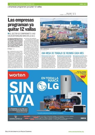 BOLETÍN INFORMATIVO NÚMERO XIV	

 ABRIL 2017
	

BOLETÍN INFORMATIVO DE NUEVA CANARIAS www.nuevacanarias.org
TELDECANARIAS 7. VIERNES 7 ABRIL 2017 11
Vallas publicitarias. Saturación de soportes en la GC-1 a su paso por Jinámar.
Lasempresas
programanya
quitar12vallas
Los empresarios, que se reunie-
ron ayer con la alcaldesa, Car-
men Hernández, y con la concejal
de Urbanismo, Gloria Cabrera,
mostraron su predisposición a
colaborar con el plan de embelle-
cimiento de la GC-1 iniciado por
el Cabildo y en el que Telde tam-
bién ha decidido embarcarse.
Como prueba de su voluntad cola-
boradora, le entregaron un cro-
nograma para la retirada de 12
vallas de cara a las próximas se-
manas. Y le manifestaron su com-
promiso para alejar de la GC-1 las
casi 100 que aún quedarían.
En el listado hay cuatro vallas
cuyo desmontaje será inmediato.
Dos de esos soportes están situa-
dos frente a los almacenes de El
Corte Inglés, en el polígono in-
dustrial de El Goro, ambos de 8
por 3 metros, y de los otros dos,
uno, también de 8 por 3, está cer-
ca del Centro Comercial El Mira-
dor, y el otro, del mismo tamaño,
en la glorieta de acceso a Las Te-
rrazas. Una quinta valla está en
El Cortijo y se retirará este mes.
El resto de las fechas fijadas
no son definitivas porque el
Ayuntamiento confía en tener
margen de negociación para lo-
grar adelantarlas. En todo caso,
Hernández se mostró satisfecha
de la promesa que le trasladaron
ayer los empresarios de no mon-
tar ninguna más. Hay que tener
en cuenta que desde que el Cabil-
do anunció este plan, solo Telde
vio crecer su número de vallas.
EL SECTOR SE COMPROMETE A NO
COLOCAR NINGUNA MÁS EN LA GC-1
Las empresas propietarias de las va-
llas publicitarias que jalonan la GC-1
a su paso por Telde le presentaron
ayer al gobierno local un cronogra-
ma con el que se comprometen a re-
tirar en las próximas semanas doce
de esos soportes. Además, aseguran
que no colocarán ni una más.
G. FLORIDO / TELDE
BORJASUÁREZ
UNA MESA DE TRABAJO SE REUNIRÁ CADA MES
Primero las de costa. Hernán-
dez anunció ayer que entre los
acuerdos a los que llegaron ambas
partes figura la constitución de una
mesa de trabajo que se reunirá una
vez al mes para ir consensuando la
retirada «progresiva y temporaliza-
da» de las vallas publicitarias en un
plazo corto. La alcaldesa les plan-
teará quitar primero las de un mar-
gen, por ejemplo, las del lado mar.
Recolocación en zona pactada.
Otro de los compromisos que salie-
ron del encuentro de ayer es que
las vallas retiradas de forma volun-
taria se recolocarán en otras zonas
que se pacten, pero con un formato
estable y ordenado. Además, el
Ayuntamiento accede a la petición
de los empresarios de que se cuen-
te con ellos para redactar la orde-
nanza que regulará este sector.
Seis empresas ausentes. De las
18 entidades privadas que tienen
vallas colocadas en la GC-1 a su pa-
so por Telde, hay 6 que no han acu-
dido a ninguna de las tres reuniones
convocadas hasta ahora. Si insisten
en su actitud, el Ayuntamiento tra-
mitará la retirada forzosa de sus
vallas, para lo que cuenta con finan-
ciación del Cabildo. Antes les remi-
tirá una carta con un ultimátum.
 