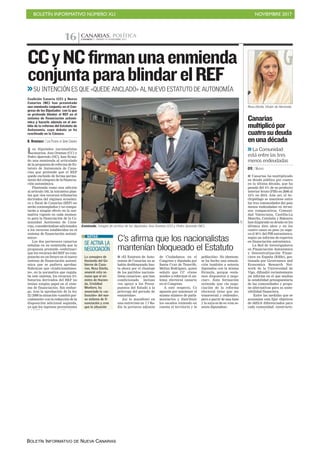 BOLETÍN INFORMATIVO NÚMERO XLI NOVIEMBRE 2017
BOLETÍN INFORMATIVO DE NUEVA CANARIAS
CANARIAS. POLÍTICACANARIAS 7. VIERNES 10 NOVIEMBRE 201716
Los diputados nacionalistas
canarios, Ana Oramas (CC) y
Pedro Quevedo (NC), han firma-
do una enmienda al articulado
de la propuesta de reforma de Es-
tatuto de Autonomía de Cana-
rias que pretende que el REF
quede excluido de forma perma-
nente del cómputo de la financia-
ción autonómica.
Planteada como una adición
al artículo 165, la iniciativa plan-
tea que «los recursos tributarios
derivados del régimen económi-
co y fiscal de Canarias (REF) no
serán contemplados y no compu-
tarán a ningún efecto en la nor-
mativa vigente en cada momen-
to para la financiación de la Co-
munidad Autónoma de Cana-
rias, considerándose adicionales
a los recursos establecidos en el
sistema de financiación autonó-
mico».
Los dos portavoces canarios
señalan en su enmienda que la
propuesta pretende «enfatizar»
que los recursos del REF no com-
putarán en un futuro en el nuevo
sistema de financiación autonó-
mica que se pudiera aprobar.
Subrayan que «tradicionalmen-
te», en la normativa que regula-
ba este sistema, los recursos tri-
butarios derivados del REF no
tenían ningún papel en el siste-
ma de financiación. Sin embar-
go, tras la aprobación de la ley
22/2009 la situación «cambió par-
cialmente» con la redacción de la
disposición adicional segunda,
ya que los ingresos provenientes
del REF fueron contabilizados a
efectos de definir la capacidad
fiscal de Canarias a la hora de ac-
ceder a la distribución del fondo
de competitividad.
Recuerdan Oramas y Queve-
do que, no obstante, la Ley de
Presupuestos del Estado de 2017
suprime esa parte de la disposi-
ción adicional «con lo que a día
de hoy la normativa vigente que
regula el sistema de financia-
ción excluye por completo los re-
cursos tributarios del REF».
En la negociación de las cuen-
tas para este año, Canarias acor-
dó con Madrid sacar el REF de la
negociación autonómica, de ma-
nera que el Archipiélago recibe
en este ejercicio 220 millones de
euros y el próximo año la canti-
dad ascenderá a 416 millones.
Enmienda. Imagen de archivo de los diputados Ana Oramas (CC) y Pedro Quevedo (NC).
CCyNCfirmanunaenmienda
conjuntaparablindarelREF
>>SU INTENCIÓN ES QUE «QUEDE ANCLADO» AL NUEVO ESTATUTO DE AUTONOMÍA
C7
Coalición Canaria (CC) y Nueva
Canarias (NC) han presentado
una enmienda conjunta en el Con-
greso de los Diputados con la que
se pretende blindar el REF en el
sistema de financiación autonó-
mica y hacerlo además en el ám-
bito de la reforma del Estatuto de
Autonomía, cuyo debate se ha
reactivado en la Cámara.
B. HERNÁNDEZ / LAS PALMAS DE GRAN CANARIA
SE ACTIVA LA
NEGOCIACIÓN
La consejera de
Hacienda del Go-
bierno de Cana-
rias, Rosa Dávila,
anunció esta se-
mana que el mi-
nistro de Hacien-
da, Cristóbal
Montoro, ha
anunciado la «ac-
tivación» del nue-
vo sistema de fi-
nanciación y cree
que la situación
es «propicia» para
que salga adelan-
te una propuesta
del Ejecutivo de
España «con un
cierto nivel de
consenso con to-
das las comunida-
des autónomas».
Después del Con-
sejo de Gobierno
celebrado el pasa-
do miércoles,
Rosa Dávila hizo
especial hincapié
en que antes del
24 de noviembre,
el Gabinete de
Clavijo trasladará
al Estado su pro-
puesta.
NOTAS
C’s afirma que los nacionalistas
mantenían bloqueado el Estatuto
■ «El Estatuto de Auto-
nomía de Canarias no se
había desbloqueado has-
ta ahora por el chantaje
de los partidos naciona-
listas canarios», que han
condicionado incluso
«su apoyo a los Presu-
puestos del Estado a la
prórroga del periodo de
enmiendas».
Así lo manifestó en
una entrevista en 7.7 Ra-
dio la portavoz adjunta
de Ciudadanos en el
Congreso y diputada por
Santa Cruz de Tenerife,
Melisa Rodríguez, quien
señaló que CC «tiene
miedo» a reformar el sis-
tema electoral canario
en el Congreso.
A este respecto, Cs
apuesta por mantener el
mismo número de parla-
mentarios y distribuir
los escaños teniendo en
cuenta el territorio y la
población». No obstante,
se ha hecho una simula-
ción también a setenta
diputados con la misma
fórmula, porque «esta-
mos dispuestos a nego-
ciar». Esta formación
entiende que «la nego-
ciación de la reforma
electoral tiene que ser
transversal y cediendo»,
pero a partir de una base
y la suya es de es «con se-
senta diputados».
Crítica. La portavoz adjunta de Ciudadanos en el Congreso, Melisa Rodríguez.
■ Canarias ha multiplicado
su deuda pública por cuatro
en la última década, que ha
pasado del 4% de su producto
interior bruto (PIB) en 2006 al
16% en 2016. Aún así, el Ar-
chipiélago se mantiene entre
las tres comunidades del país
menos endeudadas en térmi-
nos comparativos. Comuni-
dad Valenciana, Castilla-La
Mancha, Cataluña y Baleares
han disparado su deuda en los
últimos diez años y en los
cuatro casos su peso ya supe-
ra el 30% del PIB autonómico,
según un informe de expertos
en financiación autonómica.
La Red de Investigadores
en Financiación Autonómica
y Descentralización Finan-
ciera en España (Rifde), ges-
tionada por Governance and
Economics Research Net-
work de la Universidad de
Vigo, difundió recientemente
un informe en el que analiza
la estabilidad presupuestaria
de las comunidades y propo-
ne alternativas para su soste-
nibilidad financiera.
Entre las medidas que se
aconsejan está fijar objetivos
de déficit diferenciados para
cada comunidad, reestructu-
rar la deuda autonómica -sin
quitas- y crear nuevos fondos
de reserva. Rifde señala que
el impacto de la reciente cri-
sis económica supuso un
fuerte crecimiento del endeu-
damiento de las autonomías,
aunque también del Gobier-
no central. Así, en la Comuni-
dad Valenciana el peso de su
deuda era del 11,5%o de su
PIB en el año 2006 y ahora es
del 42,5%. En el otro extremo,
Madrid es la comunidad con
un peso relativo inferior, del
14,4%, seguida de País Vasco
(14,5%) y Canarias (16%).
En términos absolutos, Ca-
taluña es la Comunidad que
tiene un mayor endeuda-
miento, cifrado en unos 75.000
millones de euros.
Canarias
multiplicópor
cuatrosudeuda
enunadécada
>>La Comunidad
está entre las tres
menos endeudadas
EFE / MADRID
Rosa Dávila, titular de Hacienda.
 