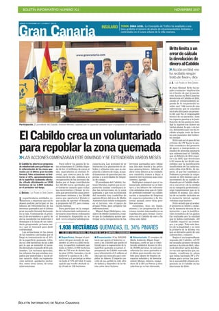 BOLETÍN INFORMATIVO NÚMERO XLI NOVIEMBRE 2017
BOLETÍN INFORMATIVO DE NUEVA CANARIAS
Gran Canaria
VIERNES 10 NOVIEMBRE 2017. CANARIAS 7. PAG 24
TEROR. ZONA AZUL. La Concejalía de Tráfico ha ampliado a una
hora gratuita el número de plazas de estacionamientos limitados y
controlados en el casco urbano de la villa mariana.
INSULARIO
Los particulares, entidades, co-
lectivos y empresas que así lo
deseen podrán participar en las
labores de reforestación de los
terrenos quemados por el último
gran incendio forestal declarado
en la isla. Comenzarán el próxi-
mo 12 de noviembre y a partir de
ahí se sucederán los miércoles y
domingos a lo largo de un calen-
dario programado ya hasta ene-
ro y que se renovará para darle
continuidad.
Las actuaciones en las zonas
de las cumbres calcinadas por el
fuego se concentrarán en el 10%
de la superficie quemada, cifra-
da en 1.938 hectáreas de las 2.800
por la que se extendió el incen-
dio declarado el pasado 20 de sep-
tiembre. Los terrenos agrícolas,
los urbanos, los que estaban ocu-
pados por matorrales y los de pi-
nar canario -dada su regenera-
ción natural- quedarán exclui-
dos, entre otras áreas, de estas
intervenciones.
ElCabildocreaunvoluntariado
pararepoblarlazonaquemada
>>LAS ACCIONES COMENZARÁN ESTE DOMINGO Y SE EXTENDERÁN VARIOS MESES
El Cabildo ha abierto un programa
de voluntariado para participar en
la reforestación de las zonas que-
madas por el último gran incendio
forestal. Tales actuaciones se limi-
tarán al 10%, aproximadamente,
de la superficie realmente afecta-
da, cifrada oficialmente en 1.938
hectáreas de las 2.800 incluidas
en el perímetro del fuego.
J. QUESADA / LAS PALMAS DE GRAN CANARIA
■ Juan Manuel Brito ha ne-
gado cualquier implicación
en el hecho de que la asocia-
ción Acción en Red Canarias
devolviera al Cabildo en 2016,
siendo él vicepresidente se-
gundo de la corporación in-
sular, casi 7.000 euros de una
subvención que le concedió
en el año 2014 para un proyec-
to del que fue el responsable
técnico de su ejecución. Ante
los reparos puestos a la justi-
ficación de los gastos la enti-
dad le ingresó ese dinero en
varios plazos, lo que, a su jui-
cio, demuestra que «no ha re-
cibido ningún trato de favor
en este mandato» del Gobier-
no insular.
Brito sale así al paso de las
críticas del PP hacia la ges-
tión económica del proyecto
de apoyo a inmigrantes ex-
cluidos de atención sanitaria
que subvencionó el Cabildo,
que en febrero de 2016 requi-
rió a la ONG que devolviera
6.797 euros de los 29.955 con-
cedidos por la justificación
insuficiente de los salarios,
entre ellos el de Brito. Al res-
pecto, el que fue candidato a
Podemos a presidir la corpo-
ración en 2015 destacó que el
incremento de su sueldo re-
chazado por el Cabildo obede-
ció a «un error» de la entidad
en su categoría profesional y
negó tajantemente que se lo
subiera él mismo. Los cálcu-
los de su sueldo incluidos en
la memoria inicial, agregó,
«estaban mal hechos».
Brito señaló que al acabar
el proyecto se limitó a redac-
tar la memoria técnica de su
ejecución y que la justifica-
ción económica de los gastos
fue realizada por la entidad
que le había contratado. «El
Cabildo requirió un reinte-
gro y se pagó. Todo está den-
tro de la legalidad y no será
la primera ni la última vez
que se devuelve parte de una
subvención», remarcó.
Según el exvicepresidente
segundo del Cabildo, «el PP
me acusaba primero de darle
perras a Acción en Red y aho-
ra de devolver parte del dine-
ro» en una operación que, en-
tiende, «confirma la pinza
que están haciendo PP y Po-
demos para cerrar las puer-
tas a una posible alianza pro-
gresista en el Cabildo en las
elecciones de 2019».
Britolimitaaun
errordecálculo
ladevoluciónde
dineroalCabildo
>>Acción en Red «no
ha recibido ningún
trato de favor», dice
J. Q. / LAS PALMAS DE GRAN CANARIA
Participación. El presidente del Cabildo, Antonio Morales, segundo por la izquierda, presentó ayer el programa de voluntariado ambiental.
C7
Para cubrir los gastos de es-
tas actuaciones el Cabildo dispo-
ne de los 4,5 millones de euros al
año, equivalentes al céntimo fo-
restal, que reserva para la refo-
restación de la isla. Además, a la
recuperación de los terrenos da-
ñados por el fuego contribuirán
los 500.000 euros aprobados por
el Gobierno canario para evitar
las escorrentías y frenar la ero-
sión que provocarían unas preci-
pitaciones intensas y los 250.000
euros que aportará el Estado y
que acaba de aprobar el Senado,
a propuesta del PP, para restau-
ración forestal.
Para participar en la campa-
ña de voluntariado ambiental es
necesario inscribirse rellenando
el formulario disponible en la
web www.voluntariadodegran-
canaria.org. Las acciones no se
limitarán a la plantación de ár-
boles y arbustos sino que se am-
pliarán a labores de riego, al apa-
drinamiento de parcelas por em-
presas y a actividades de limpie-
za de campo.
El presidente del Cabildo, An-
tonio Morales, explicó que la cor-
poración insular coordinará to-
das las actuaciones en la zona
quemada y que tras la extinción
del incendio tres cuadrillas de
agentes Bravo del área de Medio
Ambiente han estado trabajando
en el terreno, con el apoyo de
grupos Presa, para preparar las
reforestaciones.
Miguel Ángel Rodríguez, con-
sejero de Medio Ambiente, resal-
tó que la ciudadanía quiere par-
ticipar en la recuperación de los
terrenos quemados para «dejar
una isla más bonita a las próxi-
mas generaciones». Además, al
abrir estas labores a los ciudada-
nos «también vamos a dejar a
nuestra tierra jóvenes más cons-
cientes», agregó.
Rodríguez remarcó que el vo-
luntariado ambiental no se limi-
tará a las labores de reforesta-
ción señaladas sino que el Cabil-
do pretende extender su colabo-
ración a campañas de limpieza
de espacios naturales y de bie-
nestar animal, entre otras posi-
bles acciones.
Asimismo, hizo un llama-
miento a los propietarios de te-
rrenos rurales interesados en su
repoblación para firmar conve-
nios con el Cabildo de cara a fa-
cilitar esta labor.
■ Superficies. Aunque el perí-
metro del gran incendio de sep-
tiembre se cifró en 2.800 hectá-
reas, la superficie realmente que-
mada se limitó a 1.938 hectáreas.
Más de 730 eran de distinto tipo
de pinar (34%). Sumadas a las de
matorral la cuantía es de 1.392
hectáreas y el porcentaje se eleva-
ría hasta el 72% del total. El suelo
agrícola que resultó afectado se
ha cifrado en 138 hectáreas.
■ Financiación. A los 500.000
euros que aporta el Gobierno ca-
nario y los 250.000 que pondrá el
Estado para la regeneración de la
superficie quemada se sumará el
presupuesto del Cabildo reservado
para reforestación (4,5 millones al
año) que sea necesario para com-
pletar las labores. El importe con-
creto de esa partida no está cifra-
do todavía y dependerá de las llu-
vias, entre otros factores.
■ Voluntariado. El consejero de
Medio Ambiente, Miguel Ángel
Rodríguez, confía en que el volun-
tariado ambiental alcance la cifra
de 20.000 personas, no solo para
reforestar las zonas quemadas en
el último gran incendio sino tam-
bién para labores de limpieza de
espacios naturales y de bienestar
animal. Murgas, moteros, exjuga-
dores de la UD Las Palmas y otros
colectivos ya se han interesado.
1.938 HECTÁREAS QUEMADAS, EL 34% PINARES
20.000 VOLUNTARIOS, OBJETIVO DE LA CAMPAÑA CIUDADANA
 