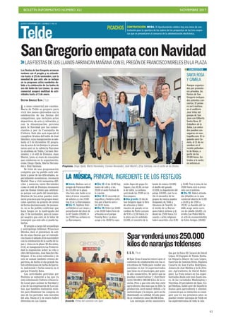 BOLETÍN INFORMATIVO NÚMERO XLI NOVIEMBRE 2017
!61
JUEVES 9 NOVIEMBRE 2017. CANARIAS 7. PAG 10
Telde
CONTRATACIÓN. MESA. El Ayuntamiento celebra hoy una mesa de con-
tratación para la apertura de los sobres de las propuestas de las tres empre-
sas que se presentaron al concurso de la administración electrónica.
PICACHOS
La zona comercial por excelen-
cia de Telde se prepara para
vivir dos meses ajetreados con la
celebración de las fiestas del
compatrono, que incluyen actos
deportivos, de ocio y culturales, y
con la dinamización prevista
para la Navidad por los comer-
ciantes y por la Concejalía de
Cultura. Este año será especial al
cumplirse 50 años del belén de José
Sánchez, cuya inauguración se ade-
lanta al 2 de diciembre. El progra-
ma de actos de los festejos lo presen-
taron ayer en la cafetería Faycanes
la alcaldesa de Telde, Carmen Her-
nández, y el edil de Festejos, Juan
Martel, junto al resto de concejales
que colaboran en la organización,
como Diego Ojeda, Marta Hernán-
dez o Eloy Santana.
Se trata de una programación
completa que ha podido salir ade-
lante a pesar de las dificultades, es-
pecialmente económicas, reconoció
Martel. Pese a vivir momentos difí-
ciles y austeros, tanto Hernández
como el edil de Festejos reconocen
que las fiestas tienen que celebrar-
se porque son parte del municipio.
Muchos de los actos pueden reali-
zarse gracias a que los grupos musi-
cales aportan su granito de arena
de forma desinteresada. De momen-
to, no se ha podido confirmar que
haya fuegos en la madrugada del
día 17 de noviembre, pero el conce-
jal asegura que está en la labor de
conseguir que este año sí pueda ha-
berlos.
El pregón a cargo del arqueólogo
y antropólogo teldense, Francisco
Mireles, dará el pistoletazo de sali-
da de unas fiestas que se extende-
rán hasta el sábado 25 de noviembre
con la celebración de la noche de ta-
pas y vinos en la plaza. El día antes,
el 23, se inaugurará en La Fraterni-
dad la exposición sobre la vida y
obra del belenista, José Sánchez Ro-
dríguez. A los actos culturales y de
ocio se suman también eventos de-
portivos, de hecho el día grande ha-
brá exhibiciones de lucha del garro-
te, taekwondo y lucha canaria en el
parque Franchy Roca.
Las actividades previstas por
Festejos se sumarán a las que ya
está culminando Cultura o Desarro-
llo Local para animar la Navidad y
a las de los empresarios de Los Lla-
nos, que también realizarán even-
tos para dinamizar las compras en
uno de los periodos más movidos
del año. Hasta el 5 de enero habrá
diversión en Los Llanos.
SanGregorioempataconNavidad
>>LASFIESTASDELOSLLANOSARRANCANMAÑANACONELPREGÓNDEFRANCISCOMIRELESENLAPLAZA
Acuerdo. Firma del convenio con Spar.
C. G. O. / TELDE
■ Spar Gran Canaria renovó ayer el
convenio de colaboración con los ci-
tricultores de Telde para vender sus
naranjas en los 18 supermercados
que tiene en el municipio, por quin-
to año consecutivo. Se prevé que se
puedan comercializar y distribuir
entre 250.000 y 280.000 kilos de la co-
secha. Pese a que este año hay siete
agricultores, dos más que en 2016, la
producción será menor debido a la
meteorología y la sequía, pero no ha
disminuido su calidad. El año pasa-
do se vendieron unos 300.000 kilos.
Las naranjas serán suministra-
das por la finca El Caracol de David
López, El Espigón de Tomás Rocha,
La Higuera Mayor de Luis López,
Gaceruiz de Antonio Brito, Higuera
Canaria de José Carlos Rodríguez,
Jomera de José Medina y la de Jóve-
nes Agricultores de David Rodrí-
guez. La fruta estará en los super-
mercados desde este mes hasta ene-
ro, de las variedades Washington y
Navelina. El presidente de Spar, Án-
gel Medina, habló ayer del beneficio
mutuo para agricultores y clientes;
y anunció que su intención es conse-
guir que en los próximos años se
puedan vender naranjas de Telde en
los supermercados de toda la isla.
Sparvenderáunos250.000
kilosdenaranjasteldenses
GERARDOMONTESDEOCA
Programa. Diego Ojeda, Marta Hernández, Carmen Hernández, Juan Martel y Eloy Santana, con el cartel de las fiestas.
GERARDOMONTESDEOCA
Las fiestas de San Gregorio arrancan
mañana con el pregón y se extende-
rán hasta el 25 de noviembre, con la
novedad de que este año se incluye
en su programa actos navideños de-
bido a la celebración de las bodas de
oro del belén de Los Llanos. La zona
comercial acogerá multitud de acti-
vidades hasta el 5 de enero.
CRISTINA GONZÁLEZ OLIVA / TELDE
SANTA ROSA
Y CAMELA
Aunque organiza-
dos por promoto-
res privados, las
fiestas de San
Gregorio incluyen
dos potentes con-
ciertos. El prime-
ro será mañana
en el auditorio
José Vélez del
parque de San
Juan con Gilberto
Santa Rosa, El
Caballero de la
Salsa. Las entra-
das pueden con-
seguirse en mas-
taquilla.com. El si-
guiente será Ca-
mela, el 11 de no-
viembre en el
recinto polivalen-
te de Narea, a
partir de las
22.00 horas. En-
tradas a la venta
en entrees.es
CONCIERTOS
■ Inicio. Mañana será el
pregón de Francisco Mire-
les (21.00) en la plaza.
Una hora más tarde se ce-
lebra el tercer encuentro
de solistas y a las 23.00
hay dj en La Barranquera.
■ Día 11. Séptimo festi-
val folclórico Los Llanos y
presentación del disco de
la AF Cendro (20.00). A
las 23.00 hay verbena en
La Barranquera.
■ Día 12. A las 12.00 hay
teatro de calle y a las
20.00 el sexto festival de
la canción.
■ Día 14. El recorrido et-
nográfico y histórico-artís-
tico por el barrio será a
las 10.15 horas.
■ Día 16. Entre las 10.00
y las 20.00 habrá feria de
artesanía en el parque
Franchy Roca. La plaza
acoge a las 18.00 la expo-
sición Aqua del grupo En-
foques y las 20.30, un bai-
le de taifas. La verbena
será desde las 23.00 en La
Barranquera.
■ Día grande. El día de
San Gregorio sigue la feria
de artesanía y habrá
muestra de ganado en las
ramblas de Pedro Lezcano
de 9.30 a 12.30 horas. En
la plaza será la ordeñada
(11.00), el concierto de la
banda de música (12.00),
el desfile del ganado
(13.00), la degustación del
potaje (14.00) y por la no-
che el encuentro de los
grupos de música popular
Araguaney de Telde y
Abruncos de Tenerife. En
el recinto de La Barran-
quera habrá verbena y dj
desde las 23.00 horas. En
cuanto a actos religiosos
habrá eucaristía a las 8.30
y 11.00. Tras la misa de las
19.00 horas será la proce-
sión con el patrono.
■ Día 18. Habrá activida-
des infantiles en la zona
comercial abierta de 11.00
a 14.00 y de 17.00 a
20.30. La Avenida del Ca-
bildo acoge varias carre-
ras de caballo (16.00) y la
ermita San Pedro Mártir,
el acto de reconocimientos
de Entre Amigos. (20.00)
LA MÚSICA, PRINCIPAL INGREDIENTE DE LOS FESTEJOS
 