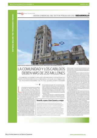 BOLETÍN INFORMATIVO NÚMERO X	

 MARZO 2016
	

BOLETÍN INFORMATIVO DE NUEVA CANARIAS www.nuevacanarias.org
EL DÍA domingo, 13 de marzo de 2016 7d
DESARROLLO
G. R. D. G. I
L
a morosidad de las administraciones públicas
(ocasionada por deudas contraídas cuyos
pagos se retrasan en exceso, incluso por
encima de los niveles que establece la ley) es
un mal que no cesa y hace mucho daño a los
acreedores. Los afectados por esta desconsideración
siempre son las empresas proveedoras de productos o
servicios, lo que incluye a los trabajadores autónomos,
que en efecto operan como pymes o micropymes.
En relación con esta problemática, la Aso-
ciación de Trabajadores Autónomos de la
Islas Canarias (ATA-Canarias) ha realizado
y difundido un informe sobre el estado de
lamorosidadentrelasadministracionespúbli-
cas que operan en la Comunidad Autónoma.
En este estudio, se desglosa la cuantía total
adeudada a una fecha concreta (la deuda
comercial con todas las empresas, no solo
con los autónomos, que es de 255 millones
para Comunidad Autónoma y cabildos).
Elcitadoinformerecogelosplazosdepago,
lo que se tarda de media en abonar las fac-
turas, y la cuantía de las deudas pendien-
tes de los cabildos y los ayuntamientos de
las dos capitales provinciales. Tal y como advierte el men-
cionado análisis de ATA-Canarias, los datos reflejados
sobre la cuantía de la deuda comercial se refieren a la
deuda que mantienen las administraciones públicas con
todo tipo de proveedores y se trata de registros oficia-
les facilitados por el Ministerio de Hacienda, cerrados
a 31 de diciembre de 2015, a excepción de la deuda del
Gobierno canario.
El informe concreta que el conjunto de las adminis-
traciones públicas radicadas en las Islas (Gobierno auto-
nómico, cabildos, ayuntamientos y demás organismos
públicos) pagan las facturas a sus proveedores en una
media de 66 días, 20 días por debajo del promedio nacio-
nal; es decir, que en Canarias se paga más rápido que en
el conjunto de España.
Los indicadores que aporta el trabajo de ATA sobre la
deuda regional (del Gobierno canario) son de noviem-
bre de 2015, y hay que recordar que este Ejecutivo paga
los servicios prestados por los autónomos en una
media de 68 días, periodo que se ha elevado desde los
63 días en que pagaba en mayo de 2015 (alza del 7,9%).
Ello significa que los autónomos tienen que esperar una
media superior a dos meses para cobrar las facturas que
abona el Gobierno canario, lo que representa una
espera dos veces superior a lo que establece la Ley de
Morosidad, que fija el abono en un máximo de 30 días.
El Ejecutivo autonómico ha aumentado su deuda
comercial a proveedores en más de 22 millones de euros,
de mayo (155,4 millones) a noviembre de 2015 (178,3),
con una subida del 14,7%.
Los datos analizados por ATA-Canarias (mayo de 2015-
finales de diciembre del mismo año) sitúan el periodo
medio de pago de los cabildos a los proveedores que son
autónomos en 43 días, y de los ayuntamientos de las dos
capitales provinciales, en 61 (por debajo de 30 en los dos
grupos). Como se observa en el estudio, en estos casos
descienden los días de espera, tanto para las capitales
provinciales como para los cabildos insulares, aunque
todos siguen incumpliendo la Ley de Morosidad.
En el ámbito administrativo insular, se contempla que
los cabildos de La Gomera y El Hierro han sido los úni-
cos que han empeorado sus periodos medios de pago a
los proveedores autónomos. A pesar de ese tropiezo, los
cabildos son las administraciones públicas que mejor pagan
en España. El Cabildo gomero prácticamente cumple con
los periodos que establece la Ley de Morosidad. El resto
de esas corporaciones no respeta lo que dicta la citada
ley sobre los 30 días de plazo máximo. En cuanto a la
deuda mercantil de todos los cabildos, ésta se incrementó
en más de tres millones de euros, hasta alcanzar los 77
millones, de mayo a diciembre de 2015.
LA COMUNIDAD Y LOS CABILDOS
DEBEN MÁS DE 255 MILLONES
Imagen de archivo de la fachada de la sede principal del Cabildo de Tenerife, edificio sito junto a la plaza de España, en Santa Cruz./ EL DÍA
LOS GOBIERNOS AUTONÓMICO E INSULARES HAN EMPEORADO LA SITUACIÓN DE SUS
PASIVOS CON PROVEEDORES EN LOS ÚLTIMOS MESES, CON ALZAS, EN EL PRIMER CASO,
DEL 15% DE MAYO A NOVIEMBRE, Y DEL 4%, EN EL SEGUNDO, DE MAYO A DICIEMBRE
Tenerife, a peor; Gran Canaria, a mejor
Los cabildos de Tenerife y Gran Canaria hacen frente a sus facturas en una
media de 41 días, lo que supone un acortamiento del tiempo de espera para el
abono del 26,8%, en el caso de Gran Canaria, y del 25,5%, en el de Tenerife. La
deuda pendiente de pago al conjunto de sus proveedores por el Cabildo
tinerfeño se elevó el 11,7% entre mayo y diciembre de 2015, por encima de tres
millones de euros, hasta colocarse en 32,5 millones. Sin embargo, el Cabildo de
Gran Canaria, además de reducir los plazos de abono, ha disminuido el 6,3% la
cuantía total adeudada a sus proveedores, con dos millones menos de pasivo
en diciembre pasado respecto al mes de mayo de 2015. La cifra total pendiente
de pago llegaba a 32,8 millones de euros al cierre del ejercicio pasado.
DEUDA COMERCIAL DEL SECTOR PÚBLICO EN 2015
DEUDACOMERCIALDELSECTORPÚBLICO
 