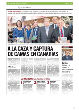 BOLETÍN INFORMATIVO NÚMERO X	

 MARZO 2016
	

37
TEMADELDÍA2
Feria ITB de turismo. Los turoperadores se lanzan a la compra de plazas en Canarias para atender la
avalancha de petición de paquetes turísticos >>Los hoteleros confirman el lleno turístico del destino en verano
El espectacular aumento de las
plazas aéreas para volar a Ca-
narias ofrecía desde hace meses
buenos presagios. Pero ha sido
en la feria del turismo de Berlín
donde los hoteleros isleños han
confirmado que mantendrán
prácticamente «llenos» sus hote-
les durante todo el verano y el
próximo invierno.
Los empresarios isleños reco-
nocían ayer desde la capital ale-
mana la avalancha de peticiones
de cupos de camas con las que los
principales turoperadores quie-
ren garantizar la venta de paque-
tes turísticos en las Islas.
«La demanda alemana y de la
turoperación europea, en gene-
ral, está pidiendo toda la disponi-
bilidad posible», reconocía ayer
el director de Comunicación del
Grupo Lopesan desde la capital
alemana. En el caso de la cadena
canaria, el margen de crecimien-
to de sus ocupaciones a lo largo
de todo este 2016 será «muy esca-
ALACAZAYCAPTURA
DECAMASENCANARIASLos turoperadores europeos se
lanzaron ayer en la Bolsa Interna-
cional de Turismo de Berlín (ITB)
a la caza y captura de camas en
Canarias con las que aumentar
sus cupos ante la avalancha de la
demanda que prevén para el vera-
no y el próximo invierno.
JOSÉ MIGUEL PÉREZ
LAS PALMAS DE GRAN CANARIA
Primera jornada. De izquierda a derecha, María Teresa Lorenzo, Onalia Bueno, Fernando Clavijo, Marco Aurelio Pérez, Ramón Suárez y Antonio Morales, en el estand canario en la ITB de Berlín.
NACHOGONZÁLEZ
I El presidente de Canarias,
Fernando Clavijo, abogó ayer
por fidelizar a los nuevos via-
jeros extranjeros que llegan
al Archipiélago y por mejorar
los servicios para que el sec-
tor turístico no pierda compe-
titividad. Clavijo realizó estas
declaraciones en un encuen-
tro con medios españoles al
visitar el pabellón de Cana-
rias en la ITB de Berlín.
El presidente canario
apostó también por la renova-
ción de la planta alojativa y de
los espacios públicos, por la
diversificación de la oferta y
así ampliar el horizonte más
allá del «sol y playa». Y llamó
a la industria turística cana-
ria a llevar a cabo «reformas»
aprovechando la bonanza.
Clavijo:
«Debemos
mejorar la
competitividad
del destino»
Fernando Clavijo.
LA VALORACIÓN
DEL PRESIDENTE
so», porque ya se mantienen
prácticamente «en máximos»
desde el pasado año.
El director general de Dunas
Hotels & Resorts, Ángel Luis Ta-
deo, resumía con una frase soco-
rrida el ambiente que se respira
en torno al pabellón de Canarias
en la ITB: «No hay cama para
tanta gente». «Los mayoristas es-
tán pidiendo plazas para los tu-
ristas habituales y para los que
están renunciando a otros desti-
nos competidores en los que des-
graciadamente existen proble-
mas», concretaba Tadeo tras una
«intensa» jornada de negociacio-
nes. El incremento de la deman-
da de plazas en las Islas es tan
«importante» que muchas cade-
nas turísticas instaladas en el
Archipiélago están parando las
ventas, tal y como adelantó ayer
este periódico.
«Las compras anticipadas de
habitaciones para este verano,
sobre todo los meses de julio,
agosto y septiembre, se han du-
plicado», admite Tadeo. En los úl-
timos años, en torno al 50% de
los clientes recurrían a las reser-
vas con antelación para benefi-
ciarse de descuentos que pueden
oscilar entre el 15% y el 25%, el
denominado early booking en la
jerga del sector. Pero este año, ese
porcentaje de compras anticipa-
das se ha elevado en muchos ho-
teles al 75%, por lo que estos últi-
mos han decidido parar las ven-
tas de las escasas camas disponi-
bles. Quieren así evitar alcanzar
el 100% de ocupación turística
con ofertas. Y saben los hoteleros
que los turoperadores aceptarán
comprar esos cupos de plazas con
descuentos o sin ellos.
Moreno advertía ayer de la
cara negativa de este boom turís-
tico: «Esta situación beneficia so-
bre todo a quienes en otras cir-
cunstancias no tendría tanta de-
manda. Estamos alojando en
cualquier sitio, con una relación
calidad y precio muy por debajo
a la de otros destinos. Esto evi-
dencia el estrangulamiento de la
oferta respeto a la demanda, y la
necesidad de contar con nuevas
plazas para atender la demanda».
LAS TRES CLAVES DEL NEGOCIO TURÍSTICO
3NERVIOSISMO
Turoperadores
I
Los empresarios turísticos
desplazados a la ITB de Ber-
lín reconocían ayer que los
representantes de los princi-
pales turoperadores estaban
desarrollando una intensa la-
bor para hacer acopio de ca-
mas en las Islas. «Se nota
cierto nerviosismo, porque
saben que tanta demanda
supone precios más altos».
2STOP A LAS VENTAS
Los precios se encarecen
I
Los hoteles canarios se están
viendo desbordados desde
hace meses por el incremen-
to de la demanda de com-
pras anticipadas de camas
para este verano y el próxi-
mo invierno. De ahí que mu-
chos hayan parado las ven-
tas y acabando con los des-
cuentos, lo que encarecerá
los precios en el destino.
1 DESTINO REFUGIO
También en verano
I
La inestabilidad en competi-
dores como Turquía, Egipto,
Jordania o Túnez sigue pro-
vocando la caída de la de-
manda de vacaciones en es-
tos destinos. Canarias, sobre
todo en invierno, pero cada
vez más en verano, es una de
las principales alternativas
de los principales turopera-
dores europeos.
 