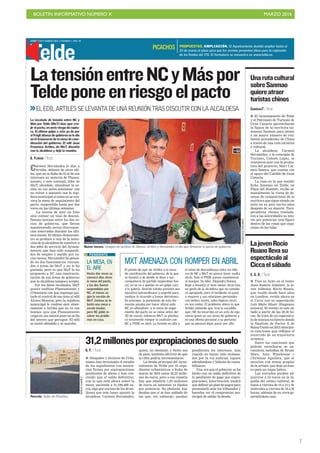 BOLETÍN INFORMATIVO NÚMERO X	

 MARZO 2016
	

7
MIÉRCOLES 9 MARZO 2016. CANARIAS 7. PAG 10
Telde
PROPUESTAS. AMPLIACIÓN. El Ayuntamiento decidió ampliar hasta el
23 de marzo el plazo para que los vecinos presenten ideas para la captación
de los fondos del ITE. El formulario se encuentra en www.telde.es.
PICACHOS
CANARIAS7 / TELDE
I El Ayuntamiento de Telde
y el Patronato de Turismo de
Gran Canaria aprovecharán
la figura de la escritora tai-
wanesa Sanmao para atraer
a un mayor número de visi-
tantes procedentes de China
a través de una ruta turística
y cultural.
La alcaldesa, Carmen
Hernández, y la concejala de
Turismo, Celeste López, se
reunieron ayer con la promo-
tora del proyecto, Mari Car-
men Ramos, que cuenta con
el apoyo del Cabildo de Gran
Canaria.
La casa en la que residió
Echo Sanmao en Telde, en
Playa del Hombre, recibe se-
manalmente la visita de de-
cenas de compatriotas de la
escritora que sigue siendo un
mito en su país varios años
después de su muerte. Turo-
peradores chinos traslada-
ron a las autoridades su inte-
rés por potenciar esta figura
dentro de las rutas que orga-
nizan en las Islas.
Unarutacultural
sobreSanmao
quiereatraer
turistaschinos
C. G. O. / TELDE
I Tras su éxito en el teatro
Juan Ramón Jiménez, la jo-
ven teldense Rocío Ruano,
que reside desde hace años
en Londres, recala ahora en
el Cicca con su espectáculo
Lets Make Music (Hagamos
música). El evento es este sá-
bado a partir de las 20.30 ho-
ras. Se trata de un espectácu-
lo de música en directo donde
la finalista de Factor X de
Reino Unido en 2013 interpre-
ta canciones que reflejan el
recorrido de su trayectoria
artística.
Entre las canciones que
podrán escucharse se en-
cuentran melodías de Bruno
Mars, Amy Winehouse o
Christina Aguilera, que se
mezclan con temas propios
de la artista, que deja un hue-
co para un toque latino.
Las entradas pueden ad-
quirirse a 10 euros en la ta-
quilla del centro cultural, de
lunes a viernes de 10 a 13 y de
miércoles a viernes de 18 a 20
horas; además de en www.ge-
neraltickets.com.
LajovenRocío
Ruanollevasu
espectáculoal
Ciccaelsábado
Carmen Hernández le dijo a
Artiles, delante de otros edi-
les, que no se fiaba de él ni de sus
intereses en materia de Planea-
miento, y este concejal, líder de
MxT, ofendido, abandonó la se-
sión no sin antes amenazar con
no volver a sentarse con la regi-
dora municipal si antes no se con-
voca la mesa de seguimiento del
pacto, suspendida hasta por dos
veces en las últimas semanas.
La escena de ayer no hizo
sino colmar un vaso de descon-
fianzas mutuas entre los dos so-
cios de gobierno, que llevan
manteniendo serias discrepan-
cias soterradas durante los últi-
mos meses. El último desencuen-
tro se produce a raíz de la inten-
ción de la alcaldesa de sustituir a
dos jefes de servicio del Ayunta-
miento que han sido suspendi-
dos de empleo y sueldo por va-
rios meses. Hernández ha pensa-
do en dos funcionarios vincula-
dos a áreas de MxT y no le ha
gustado, pero es que MxT le ha
propuesto a NC una reestructu-
ración de sus áreas de gobierno
que la alcaldesa tampoco acepta.
Por los datos recabados, MxT
quiere unificar Planeamiento y
Urbanismo sin que suponga qui-
tarle el control de ese área al edil
Álvaro Monzón, pero la regidora
municipal le confesó ayer abier-
tamente a Artiles que no ve con
buenos ojos que Planeamiento
caiga en sus manos pues no se fía
del interés que persigue. El edil
se sintió ofendido y se marchó.
LatensiónentreNCyMáspor
Teldeponeenriesgoelpacto
>>ELEDILARTILESSELEVANTADEUNAREUNIÓNTRASDISCUTIRCONLAALCALDESA
La escalada de tensión entre NC y
Más por Telde (MxT) hizo ayer cru-
jir el pacto, en serio riesgo de ruptu-
ra. El último golpe a esta ya de por
sí frágil alianza de gobierno se le dio
en el transcurso de la mesa de coor-
dinación del gobierno. El edil Juan
Francisco Artiles, de MxT, discutió
con la alcaldesa y dejó la reunión.
G. FLORIDO / TELDE
Nueve meses. Imagen de archivo de Ramos, Artiles y Hernández el día que firmaron el pacto de gobierno.
LA MESA, EN
EL AIRE
Hasta dos veces se
convocó días atrás
la mesa del pacto,
y las dos fueron
suspendidas por
NC, al menos se-
gún la versión de
MxT. Incluso se in-
tentó una mesa a
escala insular,
pero NC pidió re-
solver los proble-
mas en casa.
PENDIENTE
MXT AMENAZA CON ROMPER EN ABRIL
El plante de ayer de Artiles a la mesa
de coordinación del gobierno, de la que
se levantó y de donde se llevó a sus
compañeros de partido (esperaban fue-
ra), no se va a quedar en un golpe cara
a la galería. Anoche estaba prevista una
ejecutiva extraordinaria y urgente para
analizar lo ocurrido y tomar decisiones.
En principio, la pretensión de esta for-
mación pasaba por hacer oficial ante
NC un ultimátum: si la mesa de segui-
miento del pacto no se reúne antes del
30 de marzo, entonces MxT se plantea-
rá seriamente romper la coalición con
NC y PSOE en abril. La tensión es alta y
el clima de desconfianza entre los líde-
res de NC y MxT no parece tener vuelta
atrás. Solo el PSOE parece mantenerse
al margen. Su líder, Alejandro Ramos,
llegó a levantar el tono meses atrás tras
un gesto de la alcaldesa que no conside-
ró apropiado, pero el incidente no pasó
a mayores y sus relaciones personales
con ambos socios, salvo lógicos roces,
no son malas. El problema ahora es que
Artiles entiende que, tras lo sucedido
ayer, NC ha incurrido en un acto de inje-
rencia grave en sus áreas de gobierno y
en una ofensa personal a su portavoz
que no piensan dejar pasar por alto.
FRANCISCOSOCORRO
G. F. / TELDE
I Abogados y técnicos de Urba-
nismo han terminado el estudio
de los expedientes con senten-
cias firmes por expropiaciones
pendientes de abono y han con-
cluido que el saldo definitivo,
con lo que está ahora sobre la
mesa, asciende a 31.198.489 eu-
ros, algo por encima de los 26 mi-
llones que este lunes apuntó la
alcaldesa, Carmen Hernández,
quien, no obstante, y dicho sea
de paso, también advirtió de que
la cifra podría incrementarse.
La deuda principal del Ayun-
tamiento de Telde por 23 expe-
dientes urbanísticos a fecha de
marzo de 2016 suma 29,23 millo-
nes de euros, pero a esa cuantía
hay que añadirle 1,95 millones
de euros en intereses ya fijados
por sentencia. No obstante, hay
deudas que sí se han saldado de
las que, sin embargo, quedan
pendientes los intereses. Aun
cuando no hayan sido reclama-
dos por la vía judicial, siguen
adeudándose y habrán de conta-
bilizarse.
Una vez que el gobierno se ha
hecho con un saldo definitivo de
lo pendiente de pago por expro-
piaciones, Intervención tendrá
que definir un plan de pagos para
presentarlo ante los tribunales y
hacerles ver el compromiso mu-
nicipal de saldar la deuda.
31,2millonesporexpropiacionesdesuelo
BORJASUÁREZ
Parcela. Solar de Picachos.
 