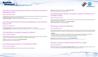 Revista
Semanal

da Rede Galega de Información Xuvenil

Convocadas 2 prazas temporais para enxeñeiro en informática e licenciado en
Matemáticas na UDC.	
Mercores, 13 Novembro 2013 08:54
A Universidade da Coruña, convoca 1 praza temporal (12 meses) para licenciado en matemáticas e 1 temporal (3 meses) para enxeñeiro
informático, como colaboradores en proxectos de investigación.
O prazo de presentación de solicitudes é de 10 días, desde a publicación o día 11 de novembro na páxina: www.udc.es.

Convocada 1 praza temporal (21 meses), para diplomados en Ciencias Empresariais na UDC.	

O prazo de presentación de solicitudes é ata o 2 de decembro de 2013.
Máis información BOCM do 11 de novembro de 2013.

Convocadas prazas de letrados e de inspección sanitaria e de facenda na Comunidade de Madrid.	
Mercores, 13 Novembro 2013 08:57
As prazas convocadas, son 4 de subinspección sanitaria, 6 de letrados, 3 de médicos de inspección sanitaria, 3 de inspectores de facenda e 5 de técnicos superiores especialistas.
O prazo de presentación de solicitudes é ata o 2 de decembro de 2013.
Máis información BOCM do 11 de novembro de 2013.

Mercores, 13 Novembro 2013 08:55

Persoal para o Servizo de Gardacostas	

A Universidade da Coruña, convoca esta praza temporal como colaborador en proxectos de investigación.
O prazo de presentación de solicitudes é de 10 días desde a publicación na páxina: www.udc.es, o día 13 de novembro de 2013.

Xoves, 14 Novembro 2013 08:14

Convocada Bolsa de emprego de arquitectos en Navarra.	
Mercores, 13 Novembro 2013 08:56
A dirección Xeral de función pública convoca na Comunidade Foral de Navarra, esta bolsa temporal, para dúas relacións de aspirantes,
unha para a contratación temporal e outra para a formación, en situacións de servizos especiais.
O prazo de presentación de solicitudes é ata o 27 de novembro de 2013.
Máis información BOE do 12 de novembro de 2013.

Convocadas prazas de bombeiro na Comunidade de Madrid.	
Mercores, 13 Novembro 2013 08:56
A Comunidade Autonómica de Madrid, convoca 15 prazas de bombeiro, polo sistema de oposición.

18 Novembro de 2013 - Revista 946

A Consellería de Facenda fai unha convocatoria para elaborar listas para o nomeamento de funcionarios interinos do corpo de axudantes
facultativos da Xunta de Galicia, subgrupo C1, escala de axentes do Servizo de Gardacostas, da Consellería do Medio Rural e do Mar.
• Requisitos:
– Titulación académica: estar en posesión ou en condicións de obter o título de bacharelato, técnico superior ou equivalentes.
– Permiso de conducir. Estar en posesión ou en condicións de obter o permiso de conducir da modalidade B.
– Coñecemento da lingua galega: estar en posesión do Celga 4 ou equivalente.
O prazo para presnetar solicitudes estará aberto ata o 26 de novembro de 2013.
Máis información no DOG do 14 de novembro de 2013 e en: http://funcionpublica.xunta.es/?q=node/92.

Profesores visitantes en Estados Unidos de América e Canadá	
Xoves, 14 Novembro 2013 08:24
O Ministerio de Educación convoca 315 prazas para profesores visitantes en centros escolares dos Estados Unidos de América e Canadá, en centros educativos de Ensinanza Primaria e Secundaria para o curso académico 2014-2015.

16

 