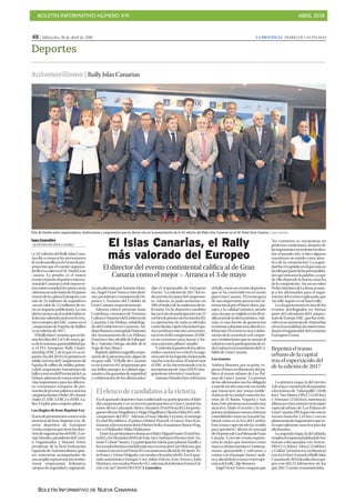 BOLETÍN INFORMATIVO NÚMERO XVI ABRIL 2018
BOLETÍN INFORMATIVO DE NUEVA CANARIAS
48 | Miércoles, 18 de abril de 2018 LA PROVINCIA | DIARIO DE LAS PALMAS
Deportes
El Islas Canarias, el Rally
más valorado del Europeo
El director del evento contintental califica al de Gran
Canaria como el mejor P Arranca el 3 de mayo
JJuan González
LAS PALMAS DE GRAN CANARIA
La42ªedicióndelRallyIslasCana-
rias dio a conocer los pormenores
desudesarrolloeneleventodepre-
sentación que el comité organiza-
dorllevóacaboenelACHotelGran
Canaria. La prueba es el mayor
acontecimientodeportivointerna-
cionaldeCanariasyeldemayorre-
percusiónmundialalcontarconla
coberturaentelevisiónde95países
atravésdelacadenaEurosport,con
más de 25 millones de seguidores
conunvalorde3,2millonesdeeu-
ros en impacto publicitario. La cita
isleñacuentaconelavaldehabersi-
dolamásvaloradatantoenelcerta-
men europeo del ERC, como en el
Campeonato de España de Rallies
ensuediciónde2017.
ElRallyIslasCanarias,quesedis-
putalosdíasdel3al5demayo,go-
zadelamáximapuntuabilidadpa-
ra el FIA European Rally Cham-
pionship (ERC), de la que es su se-
gundacitadel2018ylaprimeraen
asfalto;terceradelCampeonatode
España de rallies de asfalto; prime-
radelCampeonatoAutonómicode
RallysyterceradelProvincialdeLas
Palmas,ademásdecontarentrelas
citas importantes para los diferen-
tes certamenes europeos de pro-
mocióndejóvenespilotoscomolas
categoríasJuniorUnder28yJunior
Under27,ERC3,ERC2yelERCLa-
diesTrophyparamujerespiloto.
LoselogiosdeJean-BaptisteLey
Elactodepresentacióncontóconla
presencia de Jean-Baptiste Ley, di-
rector deportivo de Eurosport
Events,empresaquetienelosdere-
chosdeorganizacióndelERC;Ger-
mánMorales,presidentedelComi-
té Organizador, y Manuel Aviñó,
presidente de la Real Federación
Española de Automovilismo, quie-
nes estuvieron acompañados de
unaampliarepresentacióninstitu-
cional, empresarial, federativa,
cuerpos de seguridad y organizati-
Automovilismo | RallyIslasCanarias
Foto de familia entre organizadores, instituciones y empresarios que se dieron cita en la presentación de la 42 edición del Rally Islas Canarias en el AC Hotel Gran Canaria. | JOSUÉ SANTANA
va,encabezadaporAntonioMora-
les,ÁngelVíctorTorreseInésJimé-
nez,presidenteyconsejerosdeDe-
portes y Turismo del Cabildo de
GranCanaria,respectivamente.
Además estuvo presente Isaac
Castellano, consejero de Turismo,
CulturayDeportesdelGobiernode
Canarias; Luis Molina, subdelega-
do del Gobierno en Canarias; Ari-
daneRomero,concejaldeDeportes
del Ayuntamiento de Las Palmas:
FranciscoAtta,alcaldedeValsequi-
llo y Antonio Ortega, alcalde de la
VegadeSanMateo.
Baptistealabólamagníficaexpo-
sición de la presentación, digna de
un gran rally. “El Rally de Canarias
esuniconoenelCampeonatopor
sus bellos paisajes, la calidad orga-
nizativaylasgarantíasdeseguridad
y colaboración de los aficionados”,
dijo el responsable de Eurosport
Events. “La edición de 2017 fue to-
dounéxito,lamejordelcampeona-
to. Además, se pudo aumentar un
50%elíndicedelaaudienciadete-
levisión. En lo deportivo también
fueunéxitodeparticipacióncon25
cochesdeprimernivelcomolosR5.
La aportación de marcas oficiales
comoSkoda,OpeloHyundaiEspa-
ñacontribuyeesteañoaincremen-
tarelniveldelcampeonato.ElERC
es un certamen para lanzar y for-
marajóvenespilotos”,añadió.
“Controlarlapasióndelosaficio-
nadoscanariosnoesfácilylaorga-
nización lo ha logrado mejorando
mucho con los años. El interés por
el ERC se ha incrementado con la
incorporacióndeAsiayEEUUalse-
guimientotelevisivo”,concluyó.
AntonioMoraleshizoreferencia
al Rally como un evento deportivo
que se ha convertido en un icono
paraGranCanaria.“Eleventogoza
de una importante proyección in-
ternacional por el buen clima, pai-
sajes y la calidad turística, siendo
unacitaqueseenglobaenladiver-
sificacióndelaofertaturística.Ade-
más, es una fuente de generación
económicaduranteesosdíasdece-
lebración.Eleventoesunacolabo-
ración de la sociedad civil, empre-
saseinstitucionesquesesumanal
esfuerzoconlaparticipacióndeto-
dos”,subrayóenmandatariodelCa-
bildodeGranCanaria.
Lostramos
Aridany Romero, por su parte, ex-
presóelbuenrecibimientodelpú-
blico al tramo urbano de Las Pal-
mas de Gran Canaria. “La presión
de los aficionados nos ha obligado
arepetirunañomásesterecorrido
que transcurre por zonas emble-
máticas de la ciudad como los ba-
rrios de El Batán, Vegueta y San
Juan.Esteañotieneuntrazadomuy
atractivo. Dado el acierto y la res-
puestaciudadanavamosaintentar
consolidarlo como un trazado ha-
bitual como es la Era del Cardón.
Este tramo espectáculo ha venido
para quedarse”, afirmó el concejal
deDeportesdeLasPalmasdeGran
Canaria.“Conesteeventoexporta-
mos lo mejor que tenemos como
marcaydestinoturístico.Continua-
remos apoyándolo y volvemos a
contar con el parque Santa Catali-
nayalrededorescomocentroope-
rativodelrally”,dijoRomero.
ÁngelVictorTorresaseguróque
“las carreteras se encuentran en
perfectas condiciones, después de
lasimportantesinversionesrealiza-
das el pasado año, si bien algunas
mantienen su estado como atrac-
tivo de la competición”. La seguri-
dadfueelcapítuloenelquemásse
incidióporpartedelaspersonalida-
desquetomaronlapalabra,yaque
de ello depende la buena marcha
delacompetición.Así,enunvideo
PedroMartínezdeLaRosaaconse-
ja a los aficionados para el segui-
miento del evento explicando que
‘unrallyseguroesunbuenrally’.
Lacitagrancanariaesunodelos
eventos privilegiados en formar
parte del calendario del Campeo-
natodeEuropa-ERC,quefueredu-
cidoensumomentode10pruebas
a8enlaactualidad,decisióntoma-
daporelorganizadordelcertamen
EurosportEvents.
La primera etapa, la del viernes
4demayo,constarádedospasadas
a los tramos de ‘Valsequillo’ (10,96
km), ‘San Mateo-DISA’ (15,04 km)
y‘Artenara’(23,05km),mientrasla
últimaseccióncontaráconlasúper
especial urbana de ‘Las Palmas de
GranCanaria-DISA’,queesteañose
recorta hasta los 1,44 km y con un
planteamientoorganizativoquese-
ráespecialmenteatractivoparalos
aficionados.
La segunda etapa, la del sábado,
empleaelesquemahabitualdetres
tramos a dos pasadas con ‘Arucas-
DISA’(11,58km),‘Moya’(15,08km)
y‘Gáldar’(eltramoreyendistancia
con24,21km).Entotal,elRallyIslas
Canariasde2018desafíaalosequi-
pos con 602,55 kilómetros de los
que202,72seráncronometrados.
Repetirá el tramo
urbano de la capital
tras el espectáculo del
de la edición de 2017
Elelencodecandidatosalavictoria
En el apartado deportivo han confirmado su participación el líder
del campeonato y en su tercera participación en Gran Canaria los
rusosAlexeyLukyanuk-AlexeyArnautov(FordFiestaR5),losportu-
guesesBrunoMagalhaesyHugoMagalhaes(SkodaFabiaR5),sub-
campeones del 2017. Además, el ruso Nikolay Gryazin, el noruego
Eyvind Brynildsen, el polaco Hubert Ptaszek, el sueco Tom Kris-
tensson,eljovencísimoletónMartinSesks,elaustriacoSimonWag-
neryelfinlandésMiikaHokkanen.
EntrelospeninsularesdestacanellíderMiguelFuster(FordFies-
taR5)ylosHyundaii20R5deIvánAres,SurhayénPerníayJoséAn-
tonio‘Cohete’Suárez.Laparticipaciónisleñaparaplantarbatallaa
laescuadraforáneaestálideradaunaveamásporLuisMonzón,que
contaráconunFordFiestaR5conasistenciaoficialdeM-Sport;To-
ñi Ponce y Victor Delgado, con sendos Hyundai i20 R5. En el apar-
tado autonómico Enrique Cruz, Julián Falcón, Iván Armas y Julio
Martínez,consendosPorsche911,ademásdelaféminaEmmaFal-
cónconunCitroënDS3R3T.J. González.
 