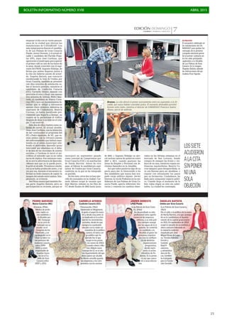 BOLETÍN INFORMATIVO NÚMERO XVIII	

 ABRIL 2015
	

23
EDICIÓN DOMINGO
CANARIAS 7. DOMINGO 3 MAYO 2015 7
(Las Palmas de Gran Cana-
ria, 1956)
Ha desarrollado su vida
profesional como agente
comercial de empresas
editoras, y su vida polí-
tica siempre navegó
por las aguas de la iz-
quierda. Se convirtió
en candidato a la
Alcaldía al ganar las
primarias organiza-
das tras la confluen-
cia de distintas
organizaciones
progresistas,
donde repre-
senta al sector
oficialista de Po-
demos. Es la prime-
ra vez que concu-
rre a unas eleccio-
nes.
JAVIER DORESTE
LPGC Puede
PEDRO QUEVEDO
Nueva Canarias (NC)
(Caracas, 1956).
Médico de profe-
sión, repite co-
mo candidato a
la Alcaldía por
NC. Compagi-
na su acta de
concejal con su
escaño en el
Congreso de los
Diputados, y en
su biografía se in-
cluye su labor co-
mo portavoz del
Gobierno canario
entre 1999-
2003, y como
responsable de
Asuntos Socia-
les en el Ca-
bildo de Gran
Canaria entre
2007 y 2011.
CARMELO AFONSO
Coalición Canaria (CC)
(Tamaraceite, 1962)
Diplomado en Magisterio,
le gusta el papel de maes-
tro y desde muy joven vi-
ve implicado en la activi-
dad de los movimientos
vecinales, desde los que
siempre ha mantenido
vínculos con la visión na-
cionalista de la política
canaria. El único car-
go público que ha
ejercido fue el que
ocupó en los prime-
ros meses de 2003,
cuando relevó a Ma-
rino Alduán como
concejal de CC en el mis-
mo Ayuntamiento del que
ahora quiere ser alcalde.
Su libreta amarilla guarda
las exigencias y los com-
promisos con los vecinos.
(Las Palmas de Gran Canaria,
1963)
Dio el salto a la política de la mano
de Nardy Barrios, a la que acompa-
ñó en la candidatura al Ayunta-
miento de la capital grancanaria
en 2011. En septiembre de 2014
ocupó la vacante de su mentora, y
ahora concurre liderando en
la ciudad la coalición
impulsada por José
Miguel Bravo de Lagu-
na. Técnico Adminis-
tración y
Contabi-
lidad fi-
nanciera,
y administra-
dora de fin-
cas, también
ha trabajado
para la Funda-
ción Servidis.
ÁNGELES BATISTA
Unidos por Gran Canaria
Grabación
El encuentro celebrado en
las instalaciones de CA-
NARIAS7 para grabar los
mensajes de la próxima
campaña electoral permi-
tió el primer contacto en-
tre los siete principales
aspirantes a la Alcaldía
de Las Palmas de Gran
Canaria. En la imagen,
Ángeles Batista atiende
las instrucciones del pe-
riodista Fran Fajardo.
Bromas. La cita ofreció el primer acercamiento entre los aspirantes a la Al-
caldía, que nunca habían coincidido juntos. El momento distendido permitió
bromas entre todos, mientras el director de CANARIAS7, Francisco Suárez
Álamo, ejerció de anfitrión.
empezar el día con la visión panorá-
mica de la ciudad que ofrecen las
instalaciones de CANARIAS7. Los
más tempraneros fueron el candida-
to de Las Palmas de Gran Canaria
Puede, Javier Doreste, y el actual al-
calde y candidato del Partido Popu-
lar (PP), Juan José Cardona, que
aprovechó el madrugón para apurar
el primer café en uno de los bares de
la zona, donde coincidió con el aspi-
rante del PSOE Augusto Hidalgo, de
forma que ambos llegaron juntos a
la cita sin haberse puesto de acuer-
do. Ángeles Batista, que concurre
encabezando la lista de Unidos por
Gran Canaria, también se presentó
con diez minutos de antelación so-
bre el horario previsto, mientras el
candidato de Coalición Canaria
(CC), Carmelo Afonso, manejó con
precisión el reloj y llegó con apenas
tres minutos de ventaja. Pedro Que-
vedo, el candidato de Nueva Cana-
rias (NC), tuvo un inconveniente fa-
miliar que le obligó a retrasarse
apenas cinco minutos, mientras la
aspirante de Ciudadanos, Beatriz
Correas, ya había justificado pre-
viamente que llegaría a tiempo, en
cuanto se lo permitiese el tráfico
después de dejar a su hijo en el cole-
gio. Y así ocurrió.
Sólo dos de ellos repiten como ca-
bezas de cartel. El actual alcalde,
Juan José Cardona, con la intención
de dar continuidad al programa del
PP, y Pedro Quevedo, de NC, que ve-
nían ambos con la retranca puesta
del enfrentamiento que habían man-
tenido en el pleno municipal cele-
brado el miércoles. Quevedo quiso
intervenir por alusiones en el deba-
te de una de las mociones de asunto
sociales, y Cardona le cerró el mi-
crófono al entender que ya no cabía
turno de réplica. Fue entonces cuan-
do se oyó la advertencia de Quevedo:
«Menos mal que ya le queda poco»,
le gritó al alcalde. Tiranteces simila-
res ya se había producido antes, y tal
vez por eso, durante el encuentro in-
formal no hubo manera de captar la
imagen del saludo entre ambos. Sim-
plemente, se evitaron.
Del Pleno municipal también for-
ma parte Ángeles Batista, pero su
participación es reciente, porque se
incorporó en septiembre pasado
como concejal de Compromiso por
Gran Canaria (CGC), en sustitución
de Nardy Barrios. Ahora da otro
paso, al liderar la candidatura capi-
talina de Unidos por Gran Canaria,
coalición en la que se ha integrado
su partido.
De los siete, otros dos ya han ejer-
cido de concejales en la ciudad. Car-
melo Afonso ocupó la vacante que
dejó Marino Alduán en las filas de
CC desde finales de 2002 hasta junio
de 2003, y Augusto Hidalgo ya ejer-
ció incluso tareas de gobierno entre
2007 y 2011, cuando gestionó las
áreas de Empleo y Personal con Je-
rónimo Saavedra en la Alcaldía.
Así que todos pusieron algo de su
parte para dar la bienvenida a los
dos candidatos que nunca han ocu-
pado cargo público alguno. Javier
Doreste, la voz de Podemos en la can-
didatura de Las Palmas de Gran Ca-
naria Puede, aporta referentes lite-
rarios y comenta los cambios obser-
vados en las últimas semanas en el
mercado de San Lorenzo, donde
compra de siempre las frutas y ver-
dura de su casa, mientras repasa mi-
litancias izquierdistas. Beatriz Co-
rrea tampoco pasa desapercibida; se
ve con fuerzas para ser alcaldesa, y
expone con entusiasmo los pasos
que su formación, Ciudadanos, ha
dado para conquistar espacio políti-
co. Cuando llega el momento de la
foto, todos eligen su sitio sin sobre-
saltos. La ciudad les contempla.
LOSSIETE
ACUDIERON
ALACITA
SINPONER
NIUNA
SOLA
OBJECIÓN
 