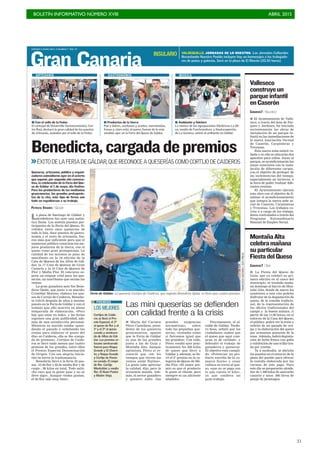 BOLETÍN INFORMATIVO NÚMERO XVIII	

 ABRIL 2015
	

31
Gran Canaria
SÁBADO 2 MAYO 2015. CANARIAS 7. PAG 19
Benedicta,cargadadepremios
La plaza de Santiago de Gáldar y
alrededores fue ayer una autén-
tica fiesta. Los setenta puestos par-
ticipantes de la Feria del Queso, di-
vididos entre once queserías de
toda la Isla, doce puestos de gastro-
nomía y el resto de artesanía, fue-
ron más que suficiente para que el
numeroso público conociese los me-
jores productos de la tierra, con el
queso como gran protagonista. La
calidad de los mismos se puso de
manifiesto en la 18 edición de la
Cata de Quesos de los Altos de Gál-
dar, la 17 Cata de Quesos de Gran
Canaria y la 10 Cata de Quesos de
Flor y Media Flor. El concurso su-
pone un empuje vital para las que-
serías, un marchamo que anima las
ventas.
La gran ganadora ayer fue Bene-
dicta Ojeda, que junto a su marido,
Cristóbal Moreno, elabora los que-
sos de Cortijo de Caideros. Benedic-
ta volvió después de años a montar
puesto en la Feria de Gáldar y con el
trabajo que ello acarrea en plena
temporada de elaboración. «Pero
hay que estar en todo», y las ferias
suponen una gran publicidad, ade-
más de una satisfacción personal.
Mientras su marido estaba «guar-
dando el ganado y ordeñando las
ovejas para elaborar el queso del
día» en Caideros, ella se iba «carga-
da de premios». Cortijos de Caide-
ros se llevó nada menos que cuatro
premios de los grandes, entre ellos
el Premio Especial Denominación
de Origen. Con esa alegría inicia-
rán en breve la trashumancia.
Benedicta llevó a la feria 32 que-
sos –10 de flor y 22 de media flor y de
cuajo–, 80 kilos en total. Todo salió.
«Es raro que la gente pase y no se
lleve algo». Aunque «todos gustan,
el de flor sale muy bien».
I Con el sello de la Fedac
El concejal de Desarrollo Socioeconómico, Car-
los Ruiz, destacó la gran calidad de los puestos
de artesanía, avalados por el sello de la Fedac.
ARTESANÍA
Queseras, artesanos, público y organi-
zadores coincidieron ayer en el acierto
que supone, por segundo año consecu-
tivo, la celebración de la Feria del Que-
so de Gáldar el 1 de mayo, día festivo.
Para los productores de las medianías
grancanarias, los grandes protagonis-
tas de la cita, este tipo de ferias son
todo un espaldarazo a su trabajo.
PATRICIA VIDANES / GÁLDAR
I Productos de la tierra
Pan y dulces, aceitunas y aceites, mermeladas,
fresas y, claro está, el queso, fueron de lo más
vendido ayer en la Feria del Queso de Gáldar.
GASTRONOMÍA
I Ambiente y folclore
La música de las agrupaciones folclóricas La Oli-
va, venida de Fuerteventura, y Hautacuperche,
de La Gomera, animó el ambiente en Gáldar.
MÚSICA
Feria de Gáldar. La quesería Cortijos de Caideros, que regenta Benedicta Ojeda, se llevó ayer cuatro premios.
FRANCISCOSOCORRO/ACFIPRESS
LOS MEJORES
Cortijos de Caide-
ros se llevó el Pre-
mio Especial, el 2º
al queso de flor y el
1º y el 2º al queso
curado y semicura-
do de Altos de Gál-
dar. Los premios ar-
tesano semicurado
fueron para Roque
Grande y El Chorri-
to; y Roque Grande
y Cortijo de Pavón
en curado. El mejor
de flor, Cortijo
Montañón; y media
flor, El Buen Pastor
y Madre Vieja.
PREMIOS
Las mini queserías se defienden
con calidad frente a la crisis
I María del Carmen
Pérez Castellano, presi-
denta de los queseros
grancanarios, apuntó
que la Feria de Gáldar
es una de las grandes
junto a las de Guía y
Montaña Alta. Aunque
optimista, Pérez sí re-
conoció que «en los
tiempos que corren las
ventas están flojitas».
La gente sabe apreciar
la calidad, dijo, pero la
economía manda. Ade-
más, el sector ganadero
y quesero sufre «las
grandes exigencias
normativas», sobre
todo las pequeñas que-
serías, «tratadas como
si fuéramos igual que
las grandes». Con todo,
Pérez vendió ayer prác-
ticamente los 200 kilos
de queso que llevó a
Gáldar y, además, se lle-
vó el 2º premio en la ca-
tegoría de Queso de Me-
dia Flor. «El mejor pre-
mio es que el producto
le guste al cliente, pero
siempre es un aliciente
añadido».
Precisamente, el al-
calde de Gáldar, Teodo-
ro Sosa, señaló que los
ciudadanos «saben que
el queso que aquí com-
pran es de calidad», y
defendió el trabajo de
ganaderos y queseras.
El objetivo está cumpli-
do: «Potenciar un pro-
ducto estrella de la co-
marca Norte» y crear
cultura en torno al que-
so, «que no se paga con
lo que cuesta el kilo»,
ya que conlleva un
gran trabajo.
>>ÉXITODELAFERIADEGÁLDAR,QUERECONOCEAQUESERÍASCOMOCORTIJODECAIDEROS
CANARIAS7 / VALLESECO
I El Ayuntamiento de Valle-
seco, a través del área de Par-
ques y Jardines, ha iniciado
recientemente las obras de
instalación de un parque in-
fantil en las inmediaciones de
la nueva Asociación Vecinal
de Caserón, Carpinteras y
Troyanas.
Esta nueva zona estará va-
llada y en ella se ubicarán dos
aparatos para niños. Junto al
parque, se acondicionarán las
zonas exteriores con la insta-
lación de diferentes carpas,
con el objetivo de proteger de
las inclemencias del tiempo,
especialmente en invierno, a
la hora de poder realizar dife-
rentes eventos.
El Ayuntamiento ejecuta
esta obra con el objetivo de fi-
nalizar el acondicionamiento
que integra la nueva sede so-
cial de Caserón, Carpinteras
y Troyanas. Los trabajos co-
rren a a cargo de los trabaja-
dores contratados a través del
Programa Extraordinario
Bianual de Empleo Social.
Valleseco
construyeun
parqueinfantil
enCaserón
CANARIAS7 / GUÍA
I La Fiesta del Queso de
Guía, que ya celebró su pri-
mera edición en el casco del
municipio, se traslada maña-
na domingo al barrio de Mon-
taña Alta, donde de nuevo los
asistentes a esta cita podrán
disfrutar de la degustación de
queso, de la comida tradicio-
nal, de la representación de
los oficios tradicionales del
campo y la buena música. A
partir de las 11.00 horas, en el
entorno de la Casa del Queso,
el público podrá ver la traía y
ordeño de un ganado de ove-
jas y la elaboración del queso
por artesanas queseras de la
zona. Además, habrá degusta-
ción de leche fresca con gofio
y exhibición de una trilla tira-
da por yuntas.
Ya a mediodía, se abrirán
los puestos en el entorno de la
plaza del pueblo para ofrecer
la comida elaborada por las
vecinas de este pago. Para
este día se prepararán alrede-
dor de 1.300 kilos de sancocho
canario y unos 300 litros de
potaje de jaramagos.
MontañaAlta
celebramañana
suparticular
FiestadelQueso
VALSEQUILLO. JORNADAS DE LO NUESTRO. Las Jornadas Culturales
Recordando Nuestro Pueblo incluyen hoy un homenajea a los trabajado-
res de pozos y galerías. Será en la plaza de El Rincón (20.30 horas).
INSULARIO
 
