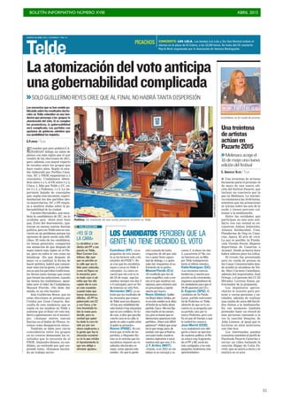 BOLETÍN INFORMATIVO NÚMERO XVIII	

 ABRIL 2015
	

35
MARTES 28 ABRIL 2015. CANARIAS 7. PAG 12
Telde
El sondeo que ayer publicó CA-
NARIAS7 dibuja un salón de
plenos con más siglas que el que
resultó de las elecciones de 2011,
pero, además, con mayor reparto
de escaños entre los grupos que
hace cuatro años. Según el estu-
dio elaborado por Perfiles Cana-
rias, NC y PSOE empatarían a 5
concejales, Ciudadanos obten-
dría entre 4 y 5, el PP, entre 3 y 4,
Ciuca, 3, Más por Telde y CC, en-
tre 2 y 3, y Podemos, 1 o 2. La im-
portante bajada de concejales
que, según esta encuesta, experi-
mentarían los dos partidos aho-
ra mayoritarios, NC y PP, empie-
za a sembrar dudas sobre la go-
bernabilidad de la ciudad.
Carmen Hernández, que enca-
beza la candidatura de NC, no lo
ocultaba ayer. «Está muy bien
que, fruto del descontento, apa-
rezcan en escena nuevas fuerzas
política, pero en Telde esto se con-
vierte en un problema porque las
opciones de pacto serán más difí-
ciles». El resto de los candidatos,
en líneas generales, comparten
esa sensación de que después de
mayo habrá más siglas en el Ple-
no, pero no todos lo ven como un
hándicap. «Es que después de
mayo va a cambiar la forma de
hacer política, habrá que consen-
suar más con la gente, y el proble-
ma es que los partidos tradiciona-
les llevan tanto tiempo que creen
que tienen las soluciones, cuando
las tienen los ciudadanos», apun-
taba ayer el líder de Ciudadanos,
Manuel Florido. «No debe dar
miedo, es un reto bonito».
Solo Guillermo Reyes, que en
estas elecciones se presenta por
Unidos por Gran Canaria, des-
confía de esta tendencia que se
repite en los sondeos en Telde y
sostiene que al final «el voto ten-
derá a aglutinarse» en el munici-
pio. «Aunque entren nuevas
fuerzas en el Salón de Plenos, ve-
remos como desaparecen otras».
También se daba ayer cierta
coincidencia entre los grupos
en no creerse demasiado los re-
sultados que la encuesta da al
PSOE. Alejandro Ramos, su can-
didato, no entiende por qué sor-
prende tanto. «Estamos hacien-
do un trabajo serio».
Laatomizacióndelvotoanticipa
unagobernabilidadcomplicada
>>SOLO GUILLERMO REYES CREE QUE AL FINAL NO HABRÁ TANTA DISPERSIÓN
Las encuestas que se han venido pu-
blicando sobre los resultados electo-
rales en Telde coinciden en una ten-
dencia que preocupa a los grupos: la
atomización del voto. Si se cumplen
los pronósticos, la gobernabilidad
será complicada. Los partidos con
opciones de gobierno admiten que
esa posibilidad les inquieta.
G.FLORIDO / TELDE
Política. Un momento de una sesión plenaria reciente en Telde.
«YO SÍ DI
LA CARA»
La alcaldesa y can-
didata del PP a ese
puesto en Telde,
Mari Carmen Cas-
tellano, dijo ayer
que no percibe en
la calle que sea la
líder peor valorada,
como así figura en
la encuesta, pero
en todo caso sí ad-
mitía que fue ella
«quien dio la cara
en este mandato
cuando hubo que
tomar decisiones»
difíciles. «El PP ha
gobernado con CC
y con Ciuca, y he-
mos levantado to-
dos la mano para
decidir, pero es
verdad que quien
ha dado la cara he
sido yo; por eso
ahora explicamos a
la gente que fue la
situación económi-
ca en la que estaba
el Ayuntamiento la
que nos obligó a
afrontar ajustes».
VALORACIÓN
JUANCARLOSALONSO
CONCIERTO. LOS LOLA. Las bandas Los Lola y Six Gun Revival actúan el
viernes en la plaza de El Calero, a las 22.00 horas. Se trata del IX concierto
Pop & Rock organizado por la Asociación de Vecinos Bentagache.
PICACHOS
I Una treintena de artistas
formarán parte el próximo 16
de mayo de una nueva edi-
ción del festival Pazarte, que
incluye un concierto por la
paz en Melenara. La iniciati-
va comienza a las 10.00 horas,
mientras que las actuaciones
se inician sobre las seis de la
tarde y tienen previsto cul-
minar a la medianoche.
Entre las entidades que
participan en este acto soli-
dario con sus estand se en-
cuentran Aldeas Infantiles,
Alianza Solidaridad, Cear,
Plataforma de Ong en Cana-
rias, Agora, El arte de vivir,
La paz es posible, la Funda-
ción Vicente Ferrer, Mujeres
deportistas de Canarias o
Acamei. Desde primera hora
habrá talleres para los niños.
El evento fue presentado
ayer en rueda de prensa en
las Casas Consistoriales don-
de acudió la alcaldesa de Tel-
de, Mari Carmen Castellano,
además del organizador, José
Ortega, y el gerente del CC El
Mirador, Lorenzo Esma, pa-
trocinador de la propuesta.
Los impulsores aprove-
charán la ocasión para pre-
miar a varias personas y en-
tidades, además de realizar
una suelta de unos 600 faroli-
llos chinos a la medianoche.
En ese momento también
pretender batir un récord de
más personas cantando a la
vez la canción Imagine, de
John Lennon, al igual que lo
hicieron en años anteriores
con One love.
Los interesados pueden
consultar también el perfil de
Facebook Pazarte Canarias y
enviar un vídeo bailando la
canción Happy de Colin Fa-
rrell, que se unirá a otros y se
emitirá en el acto.
Unatreintena
deartistas
actúanen
Pazarte2015
>>Melenara acoge el
16 de mayo una nueva
edición del festival
C. GONZÁLEZ OLIVA / TELDE
Castellano, en la rueda de prensa.
LOS CANDIDATOS PERCIBEN QUE LA
GENTE NO TIENE DECIDIDO EL VOTO
Castellano (PP). «¿Las
preguntas de esta encues-
ta se las hicieron solo a los
votantes del PSOE?». No
se cree que los socialistas
vayan a sacar en Telde 5
concejales. «La única en-
cuesta que me creo es la
del 24 de mayo, aquí los
sondeos siempre nos dan 3
o 4 concejales, pero en Tel-
de tenemos un voto fiel».
Hernández (NC). Le ex-
traña que los resultados de
las encuestas que conoce
de Telde sean tan dispares.
«O hay una volatilidad del
voto brutal o hay encuestas
que no son creíbles». En to-
do caso, sí dice que percibe
«cierto caos en la calle, la
gente no sabe a quién votar
ni quién se presenta».
Ramos (PSOE). Al con-
trario que al resto de los
partidos, a Alejandro Ra-
mos no le extraña que los
socialistas mejoren sus re-
sultados electorales en
mayo, como apunta este
sondeo. «Es que la gente
está cansada de tanta
crispación, de ahí que valo-
ren a quien tiene capaci-
dad de diálogo, o a quien
sabe dar respuestas al su-
frimiento de la gente».
Manuel Florido (C’s).
«El resultado que nos da
sería magnífico, más o me-
nos es lo que nosotros ma-
nejamos, pero estamos aún
en precampaña y queda
mucho por hacer».
Reyes(Unidos).Guiller-
mo Reyes lidera Unidos, pe-
ro en este sondeo se le sitúa
al frente de su hasta ahora
partido, Ciuca. «No nos fija-
mos mucho en las encues-
tas, pero es bueno que en
democracia aparezcan más
partidos». ¿Hará más difícil
gobernar? «Habrá que acep-
tar lo que venga, pero, de
verdad, creo que al final no
será para tanto, nosotros
mismos aspiramos a sacar
muchos más que esos 3-4».
J. F. Artiles (MXT).
«Insisto, si en 2011 no me
daban ni un concejal y sa-
camos 2, si ahora me dan
3, ¿sacaremos 6? No, eso
no funciona así, en Más
por Telde trabajaremos
hasta el último minuto».
Pablo Rodríguez (CC).
«Las encuestas marcan
tendencias y nuestra pro-
yección es de crecimiento,
seguimos ocupándonos de
los ciudadanos para que el
24-M apuesten por CC».
G. Eugenio (SPG). El
candidato de Se Puede
Ganar, partido instrumen-
tal de Podemos en Telde,
advierte de que en la en-
cuesta no se pregunta por
su partido, sino por la
marca Podemos, pero con-
fía en que dé tiempo a que
la ciudad los conozca.
Juan Martel (CCD).
«Los ciudadanos nos obli-
garán a hacer un ejercicio
de madurez política, el Ple-
no estará muy fragmenta-
do; el PP y NC serán los
más castigados y los más
pequeños tendremos más
oportunidades».
 