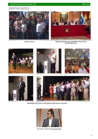 BOLETÍN INFORMATIVO NÚMERO XVIII	

 ABRIL 2015
	

61
1º DE MAYO
PRESENTACIÓN CANDIDATURA SAN MATEO
DANIEL DÍAZ EN EL ENVITE
MESA REDONDA SOBRE POLÍTICA
ECONÓMICA
DESTACADOS
 